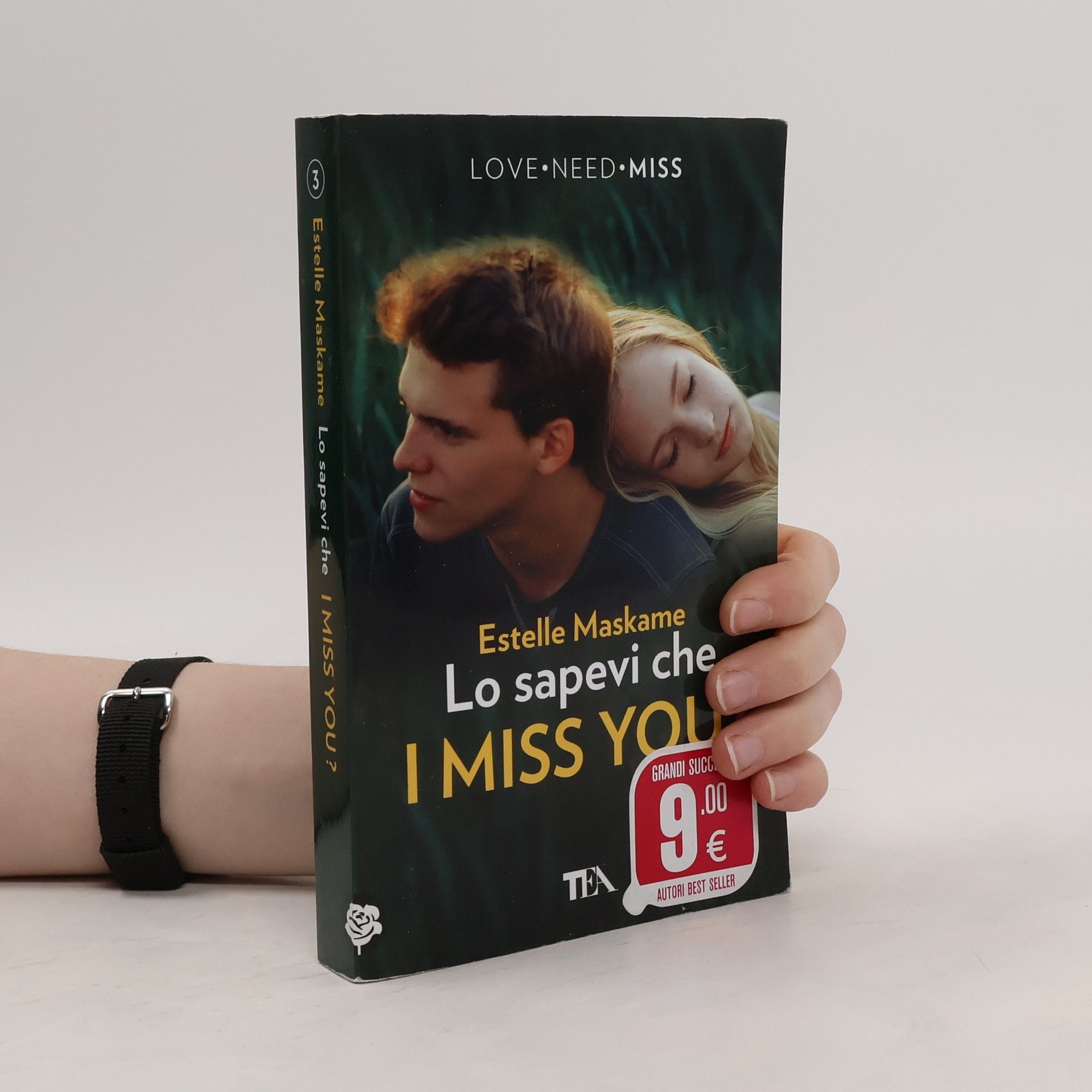 Estelle Maskame LOVE•NEED•MISS - 3: Lo sapevi che I miss you?