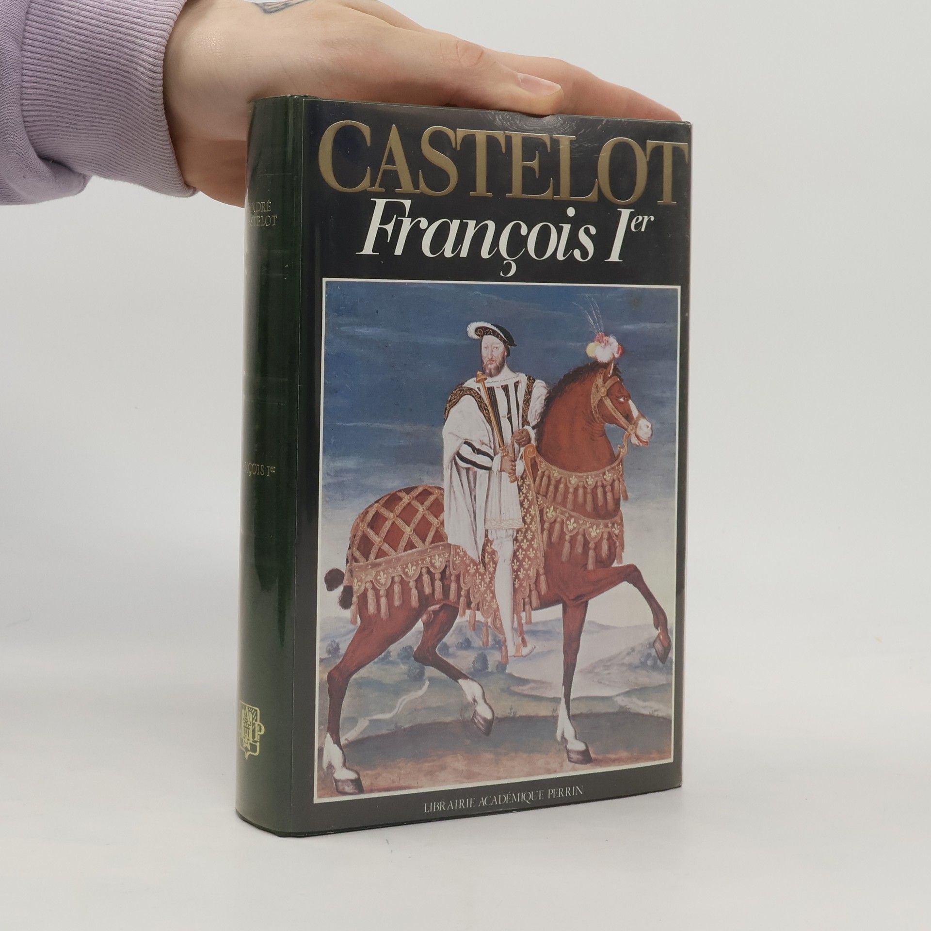 André Castelot François Ier