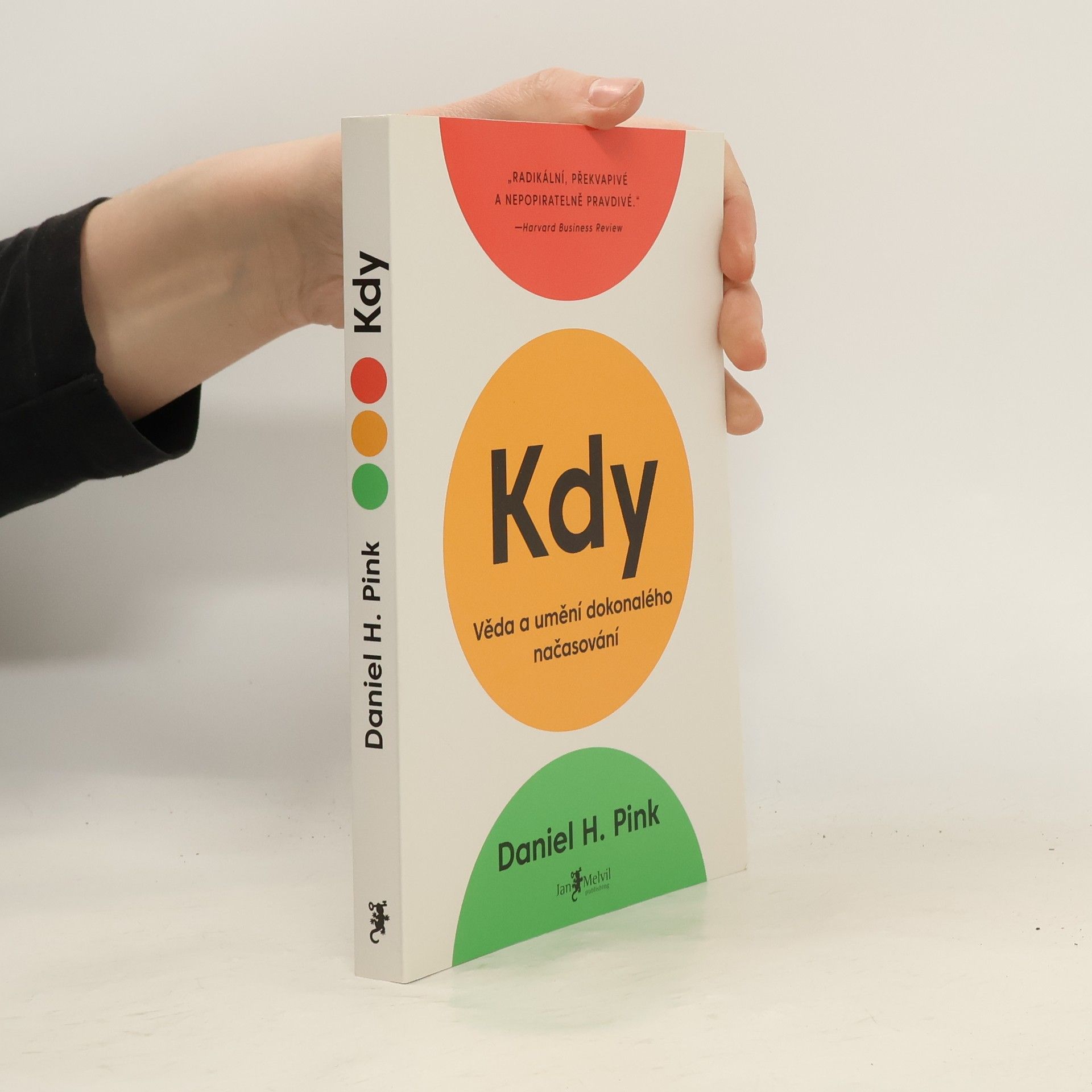 Daniel H. Pink Kdy: Věda a umění dokonalého načasování