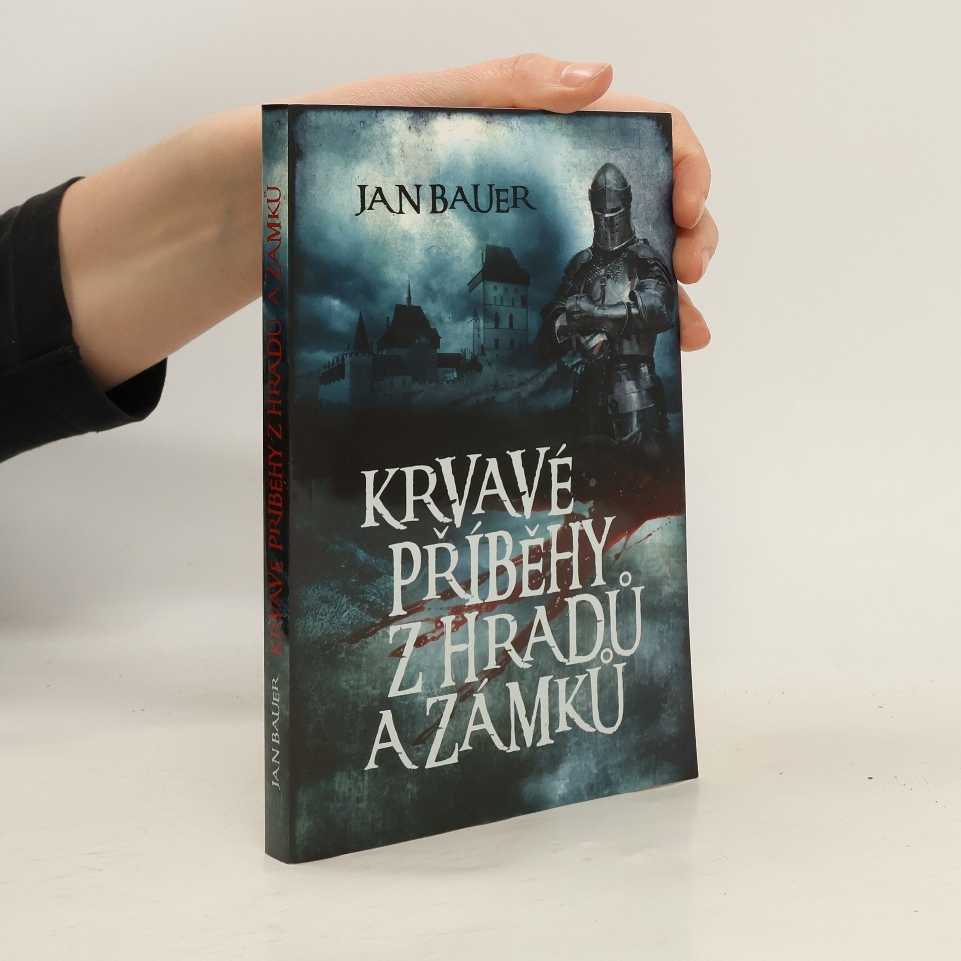 Jan Bauer Krvavé příběhy z hradů a zámků