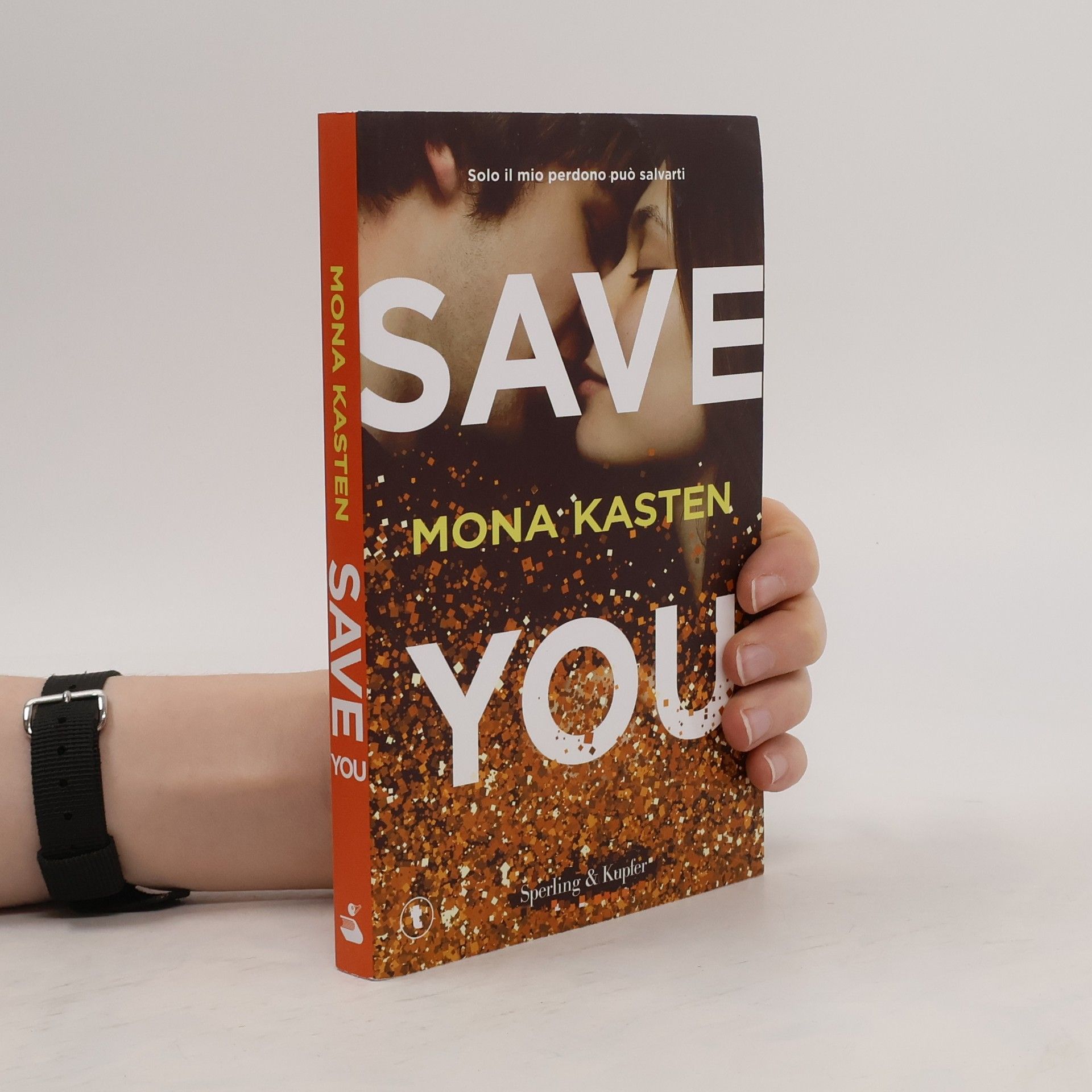 Mona Kasten Save you. Ediz. italiana
