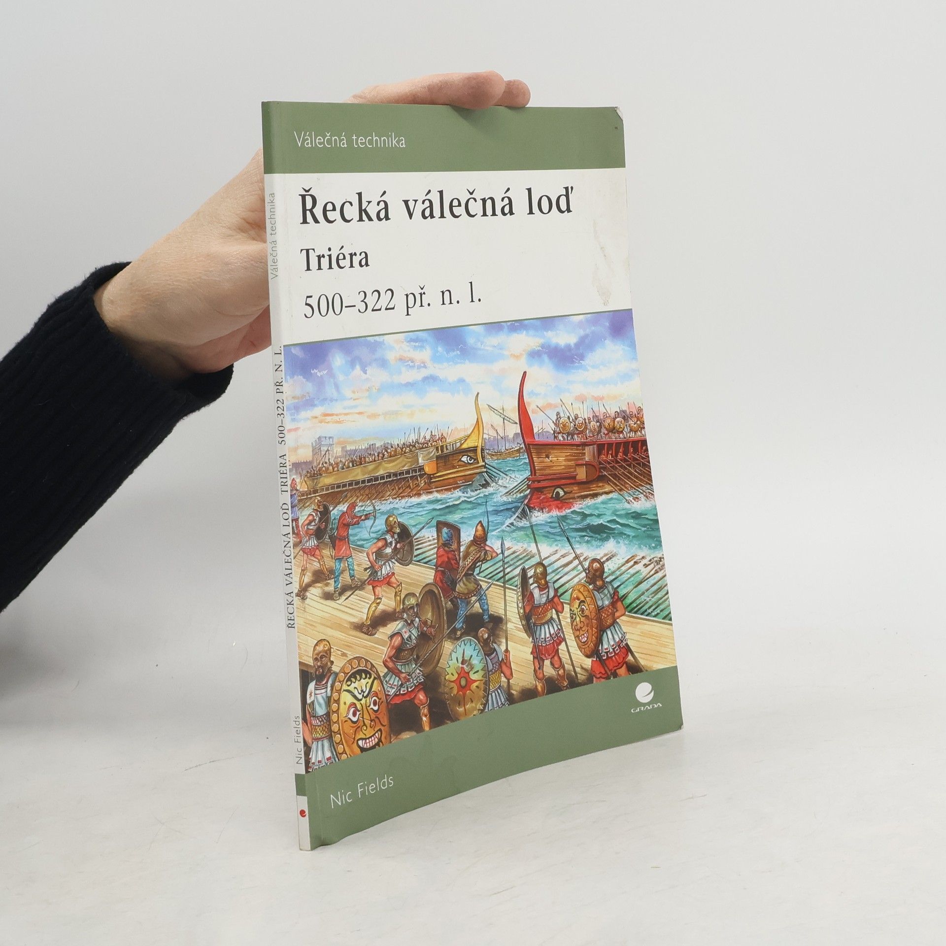 Nic Fields Řecká válečná loď - Triéra (500 - 322 př.n.l.)