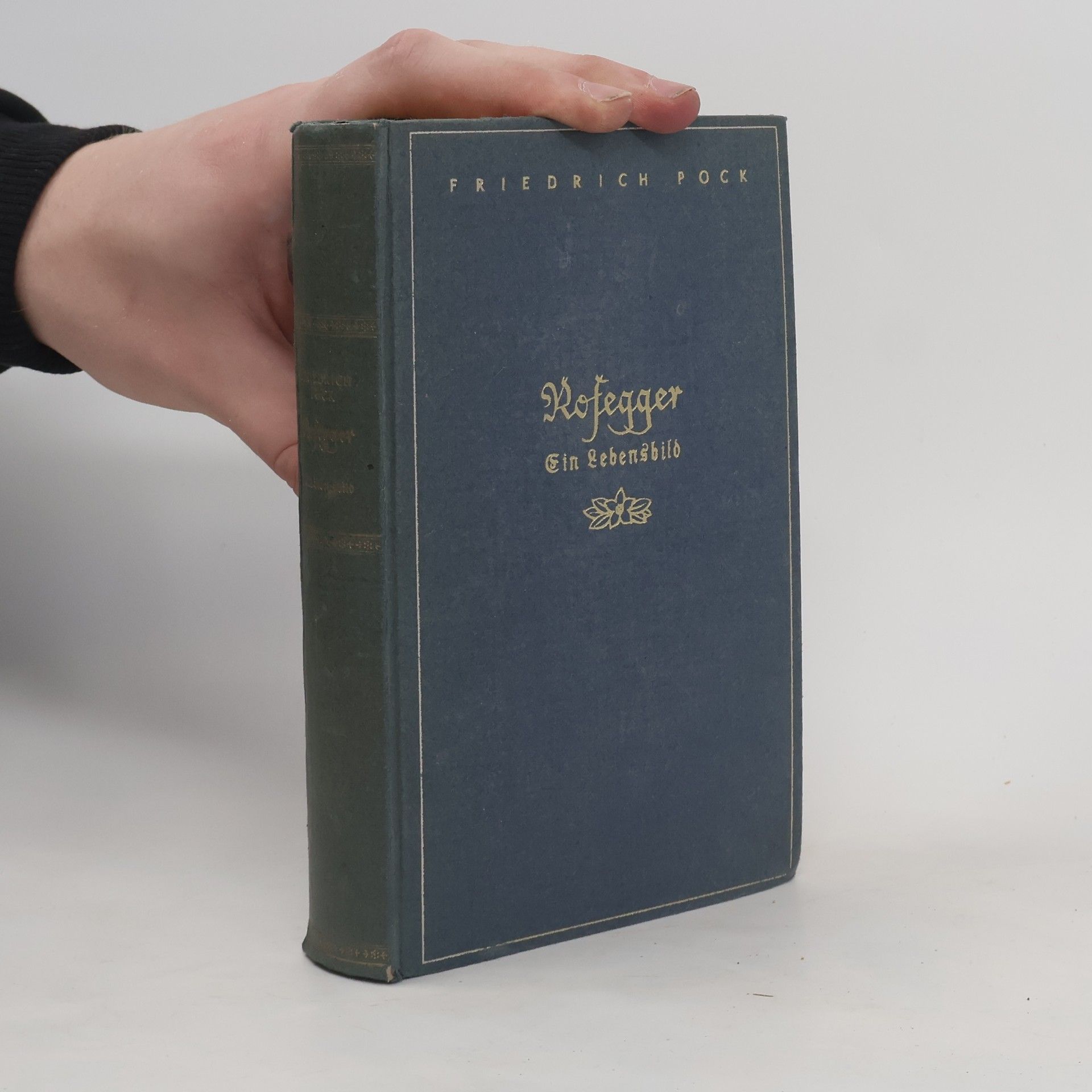 Friedrich Pock Peter Rosegger. Ein Lebensbild