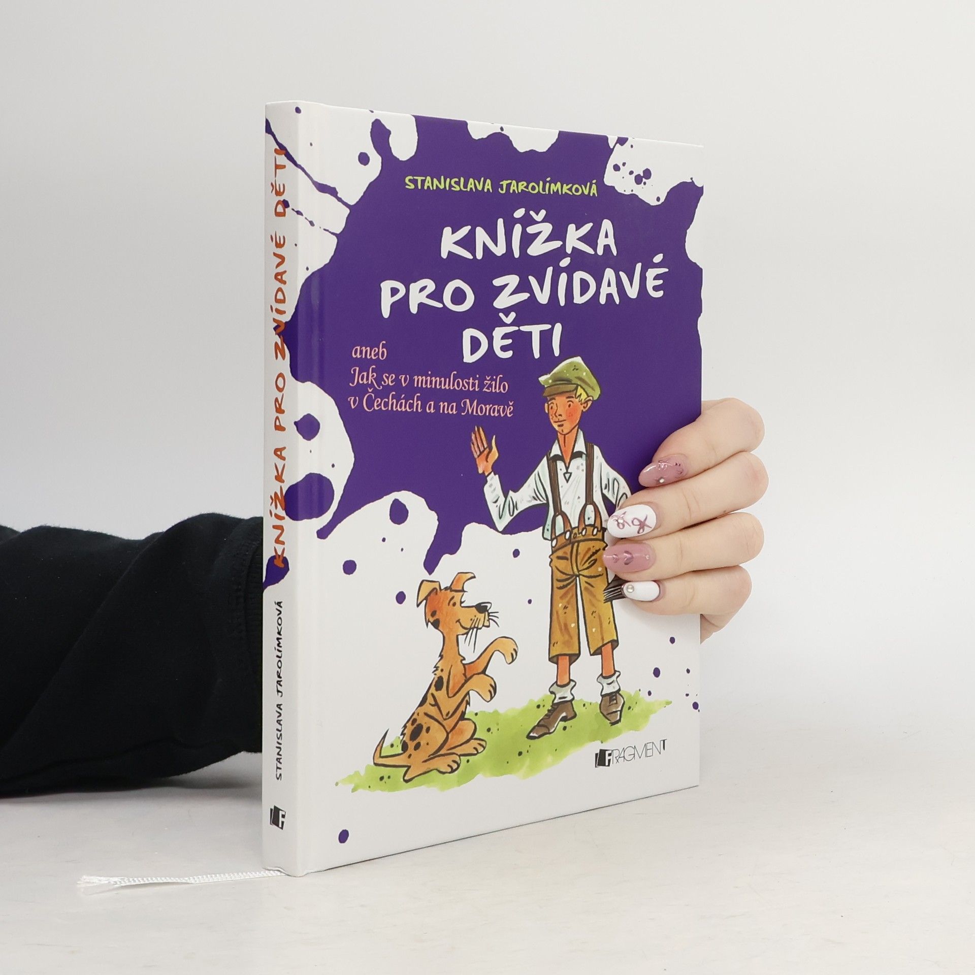 Knížka pro zvídavé děti aneb Jak se v minulosti žilo v Čechách a na Moravě