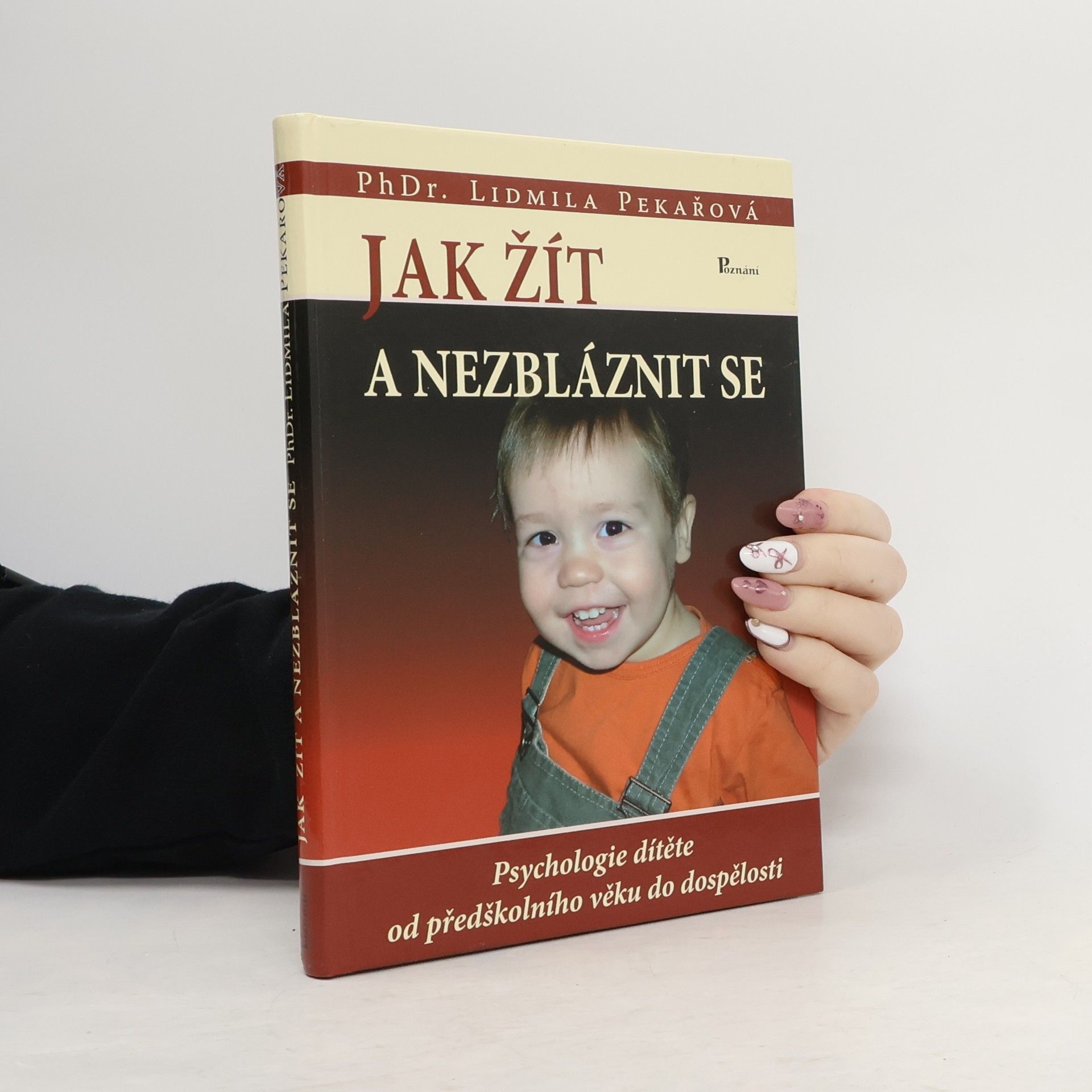 Lidmila Pekařová Jak žít a nezbláznit se