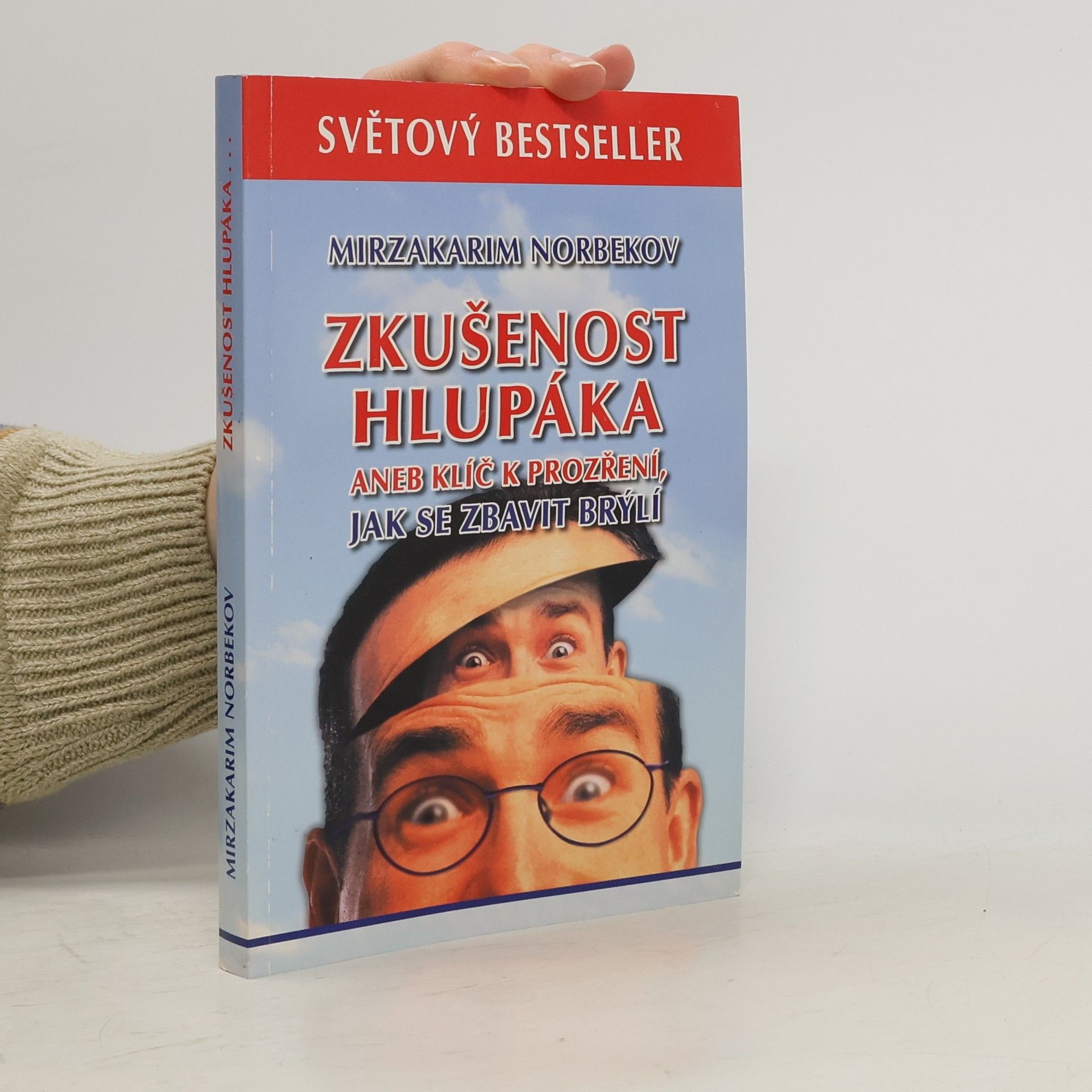 Mirzakarim Norbekov Zkušenost hlupáka aneb Klíč k prozření, jak se zbavit brýlí