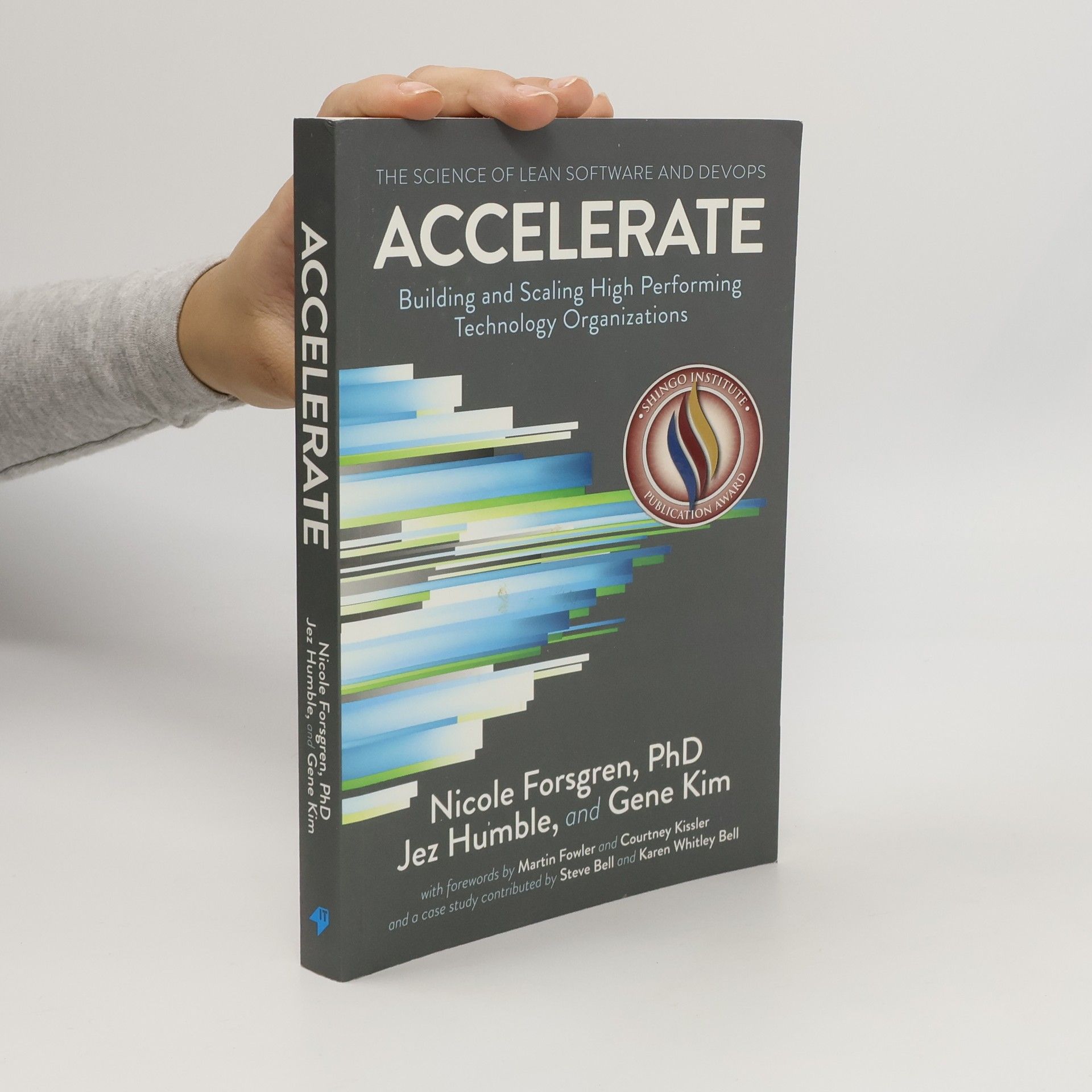 Accelerate : the science behind DevOps : building and scaling high performing technology organizations