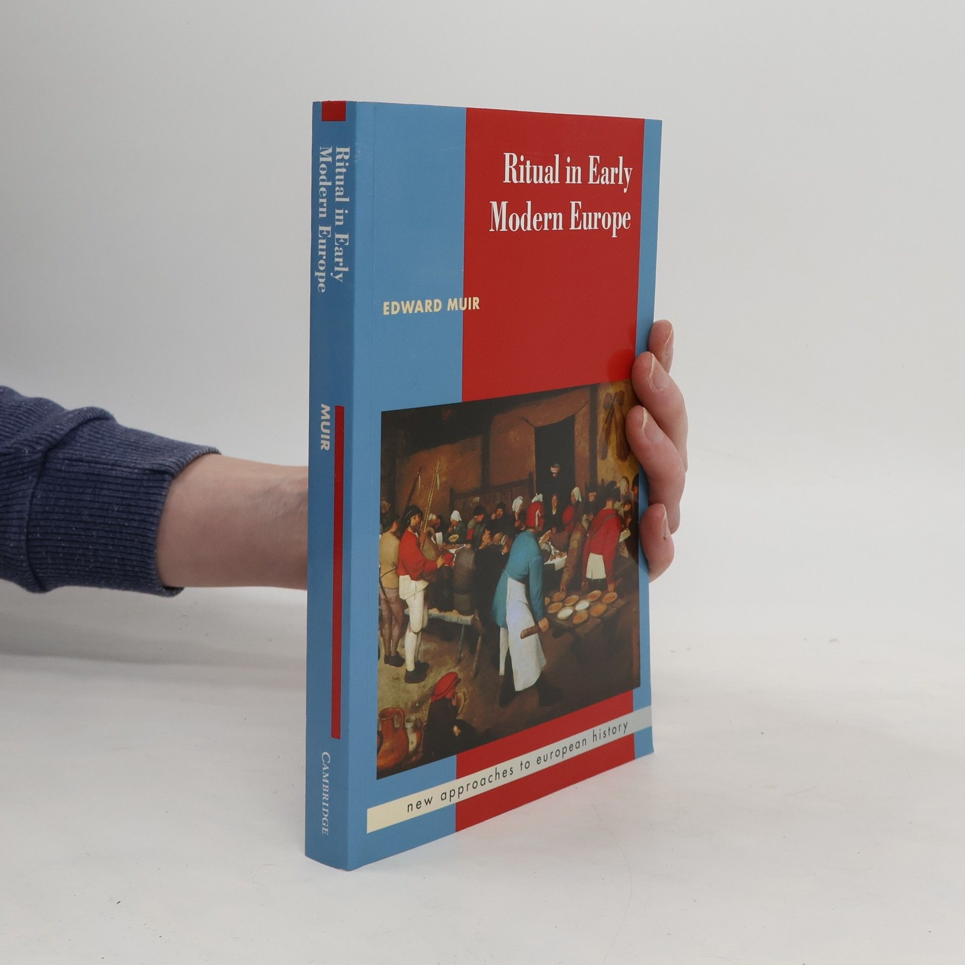 Edward Muir New Approaches to European History - 11: Ritual in Early Modern Europe