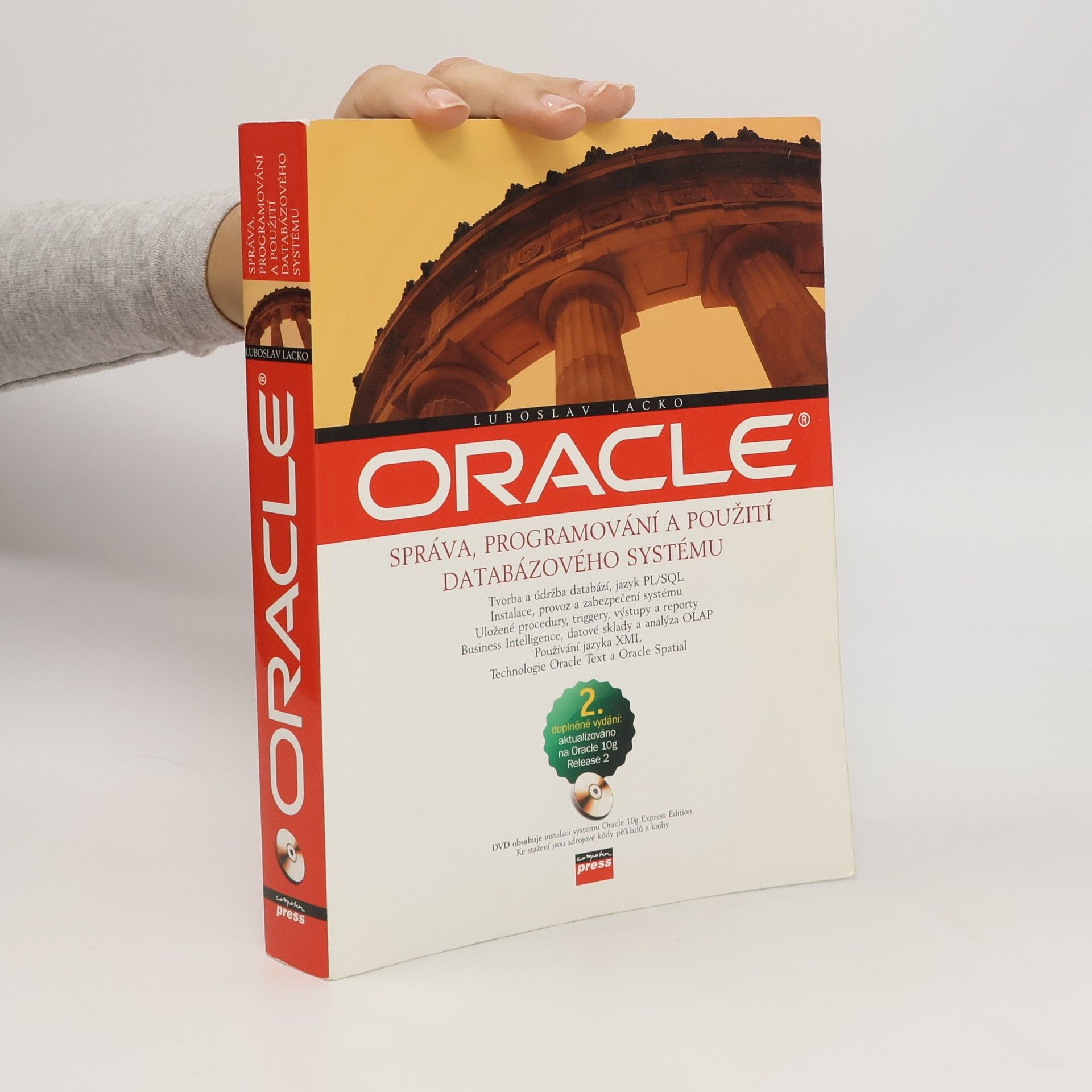 Ľuboslav Lacko ORACLE. Správa, programování a použití databázového systému