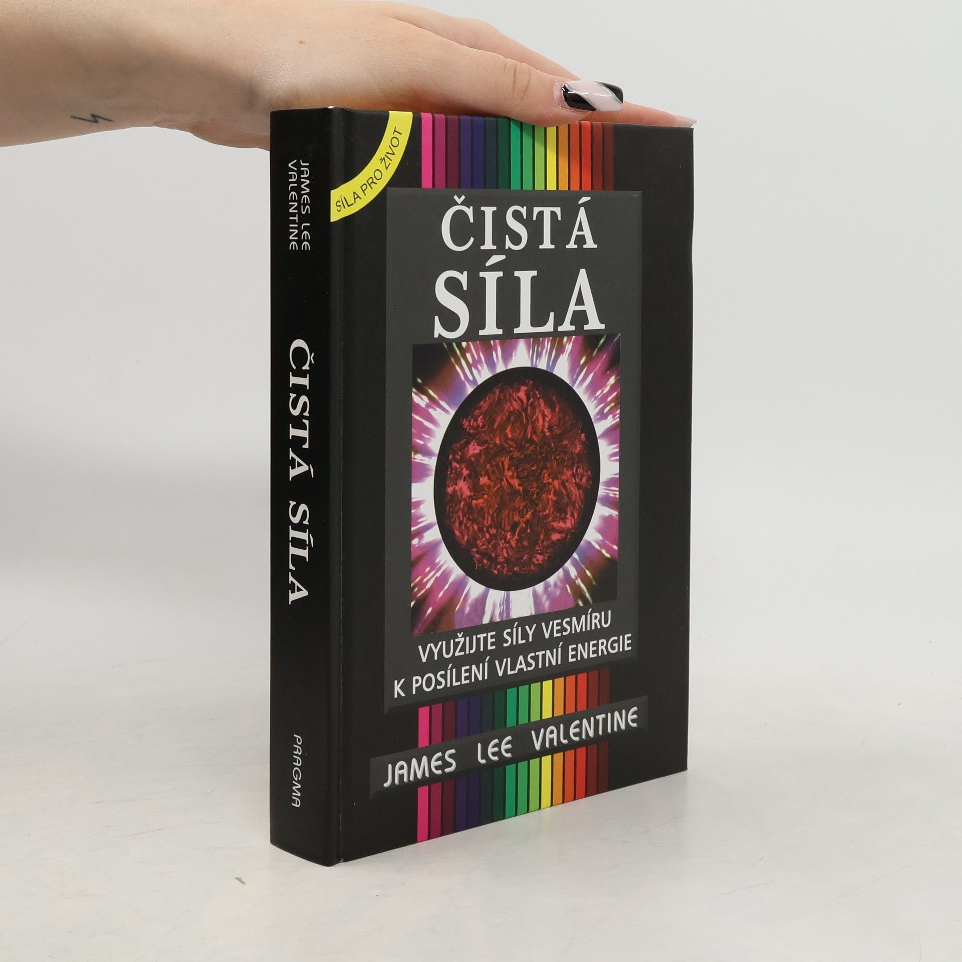 Čistá síla: Využijte síly vesmíru k posílení vlastní energie