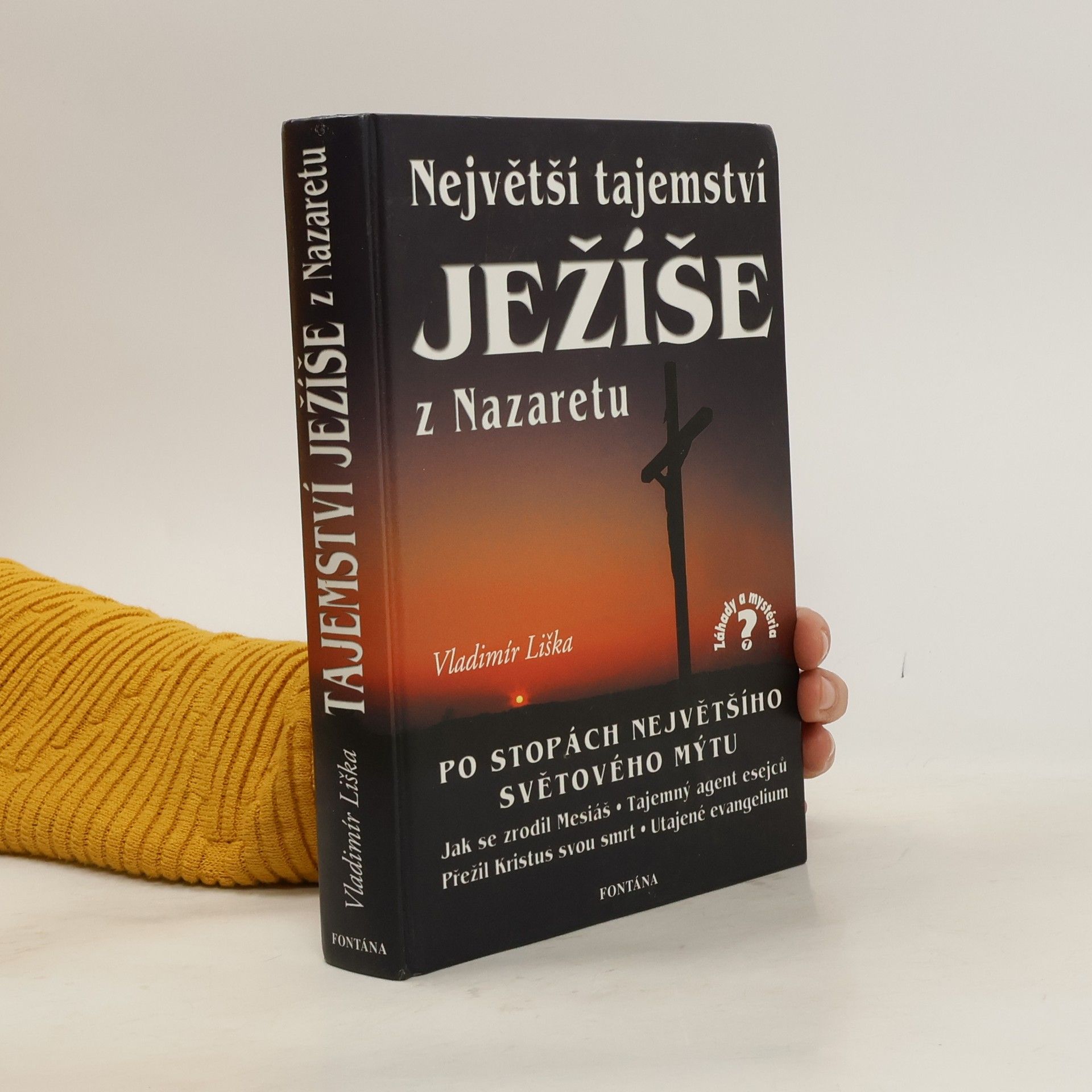 Vladimír Liška Největší tajemství Ježíše z Nazaretu