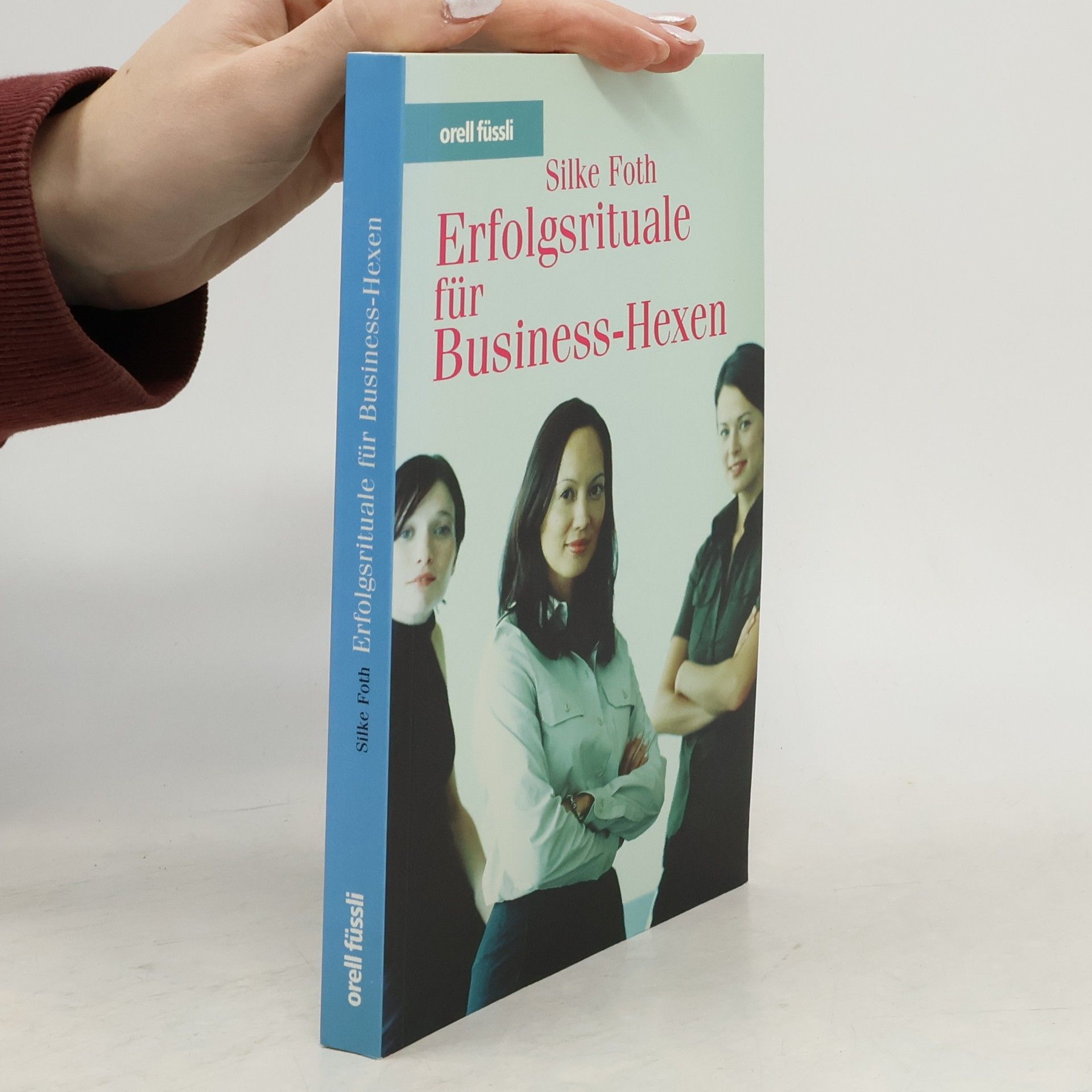 Silke Foth Erfolgsrituale für Business-Hexen