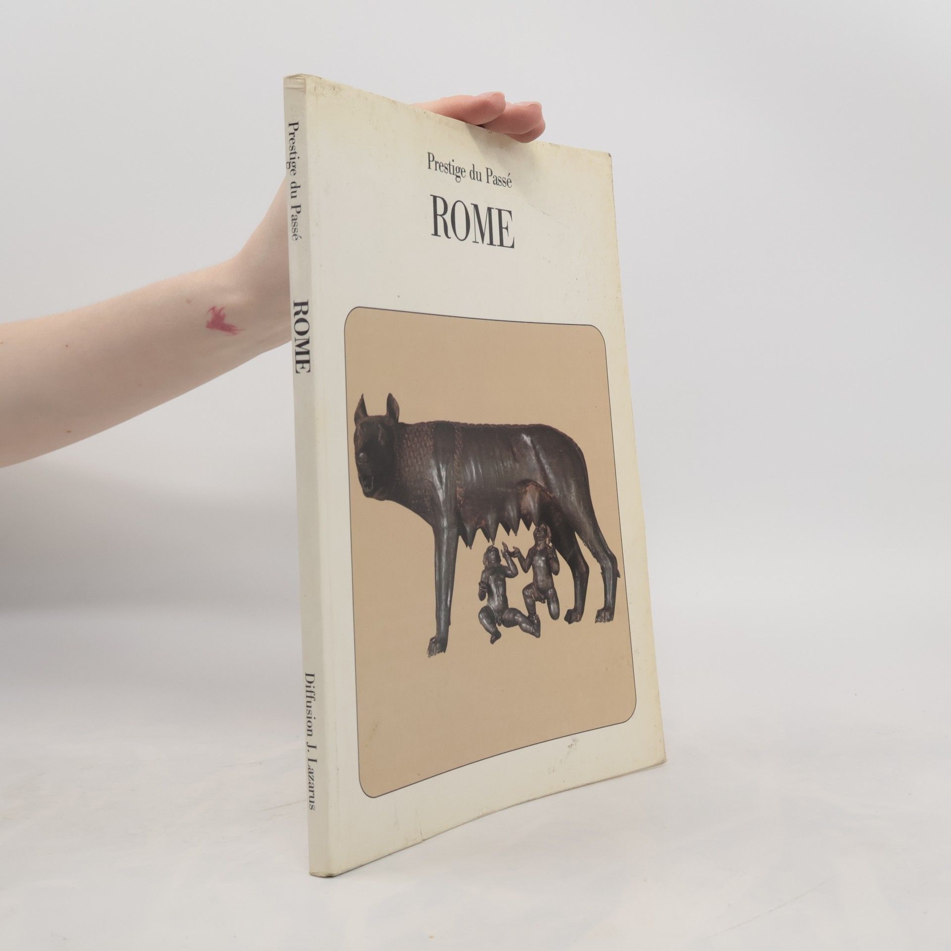 Diffusion J. Lazarus Prestige du Passé. Rome