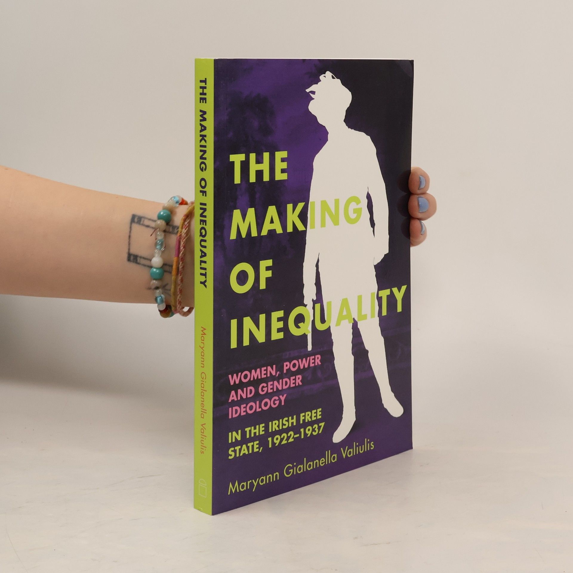 Maryann Gialanella Valiulis The Making of Inequality in the Irish Free State, 1922–37