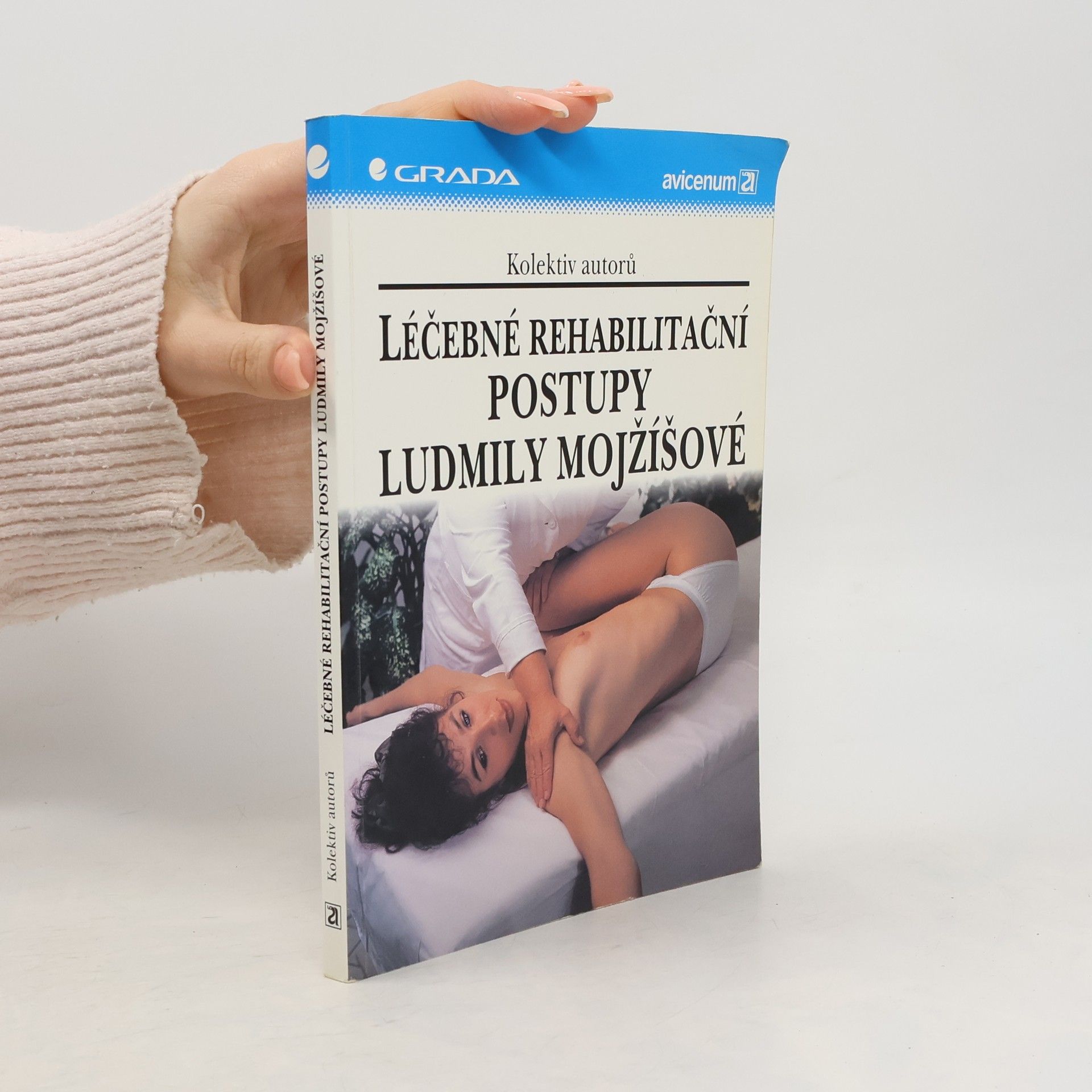 Kolektiv autorů Léčebné rehabilitační postupy Ludmily Mojžíšové