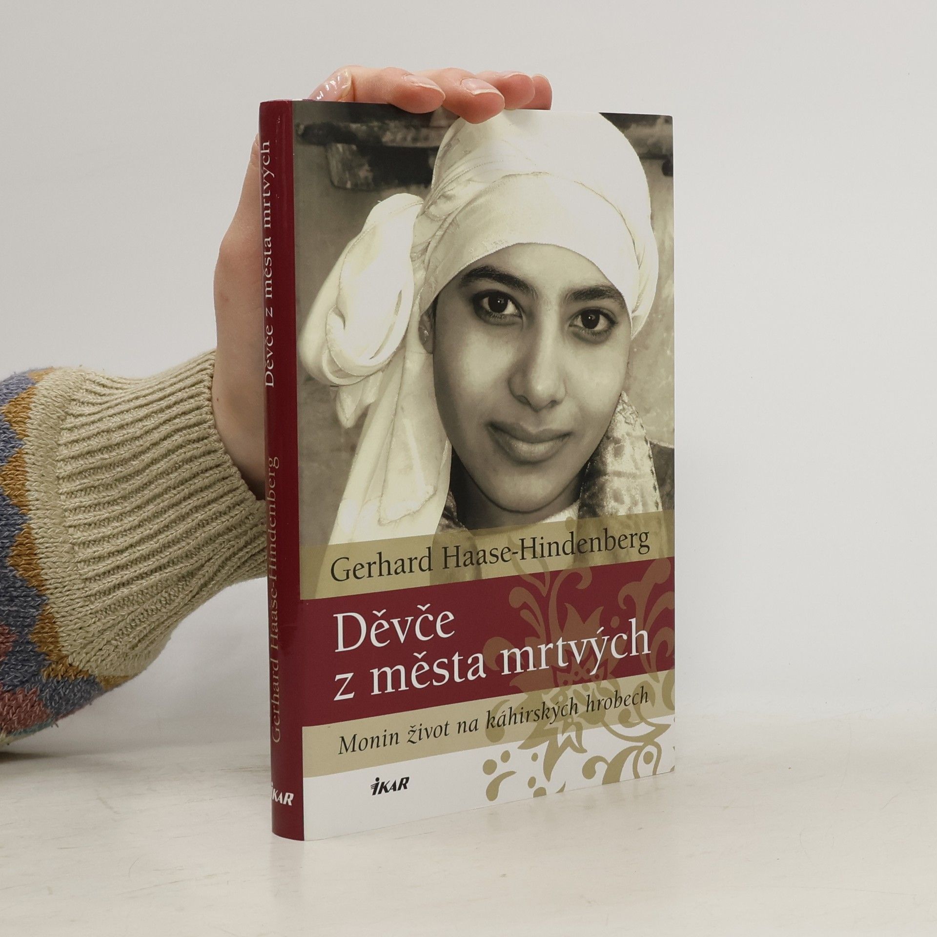 Gerhard Haase- Hindenberg Děvče z města mrtvých : Monin život na káhirských hrobech