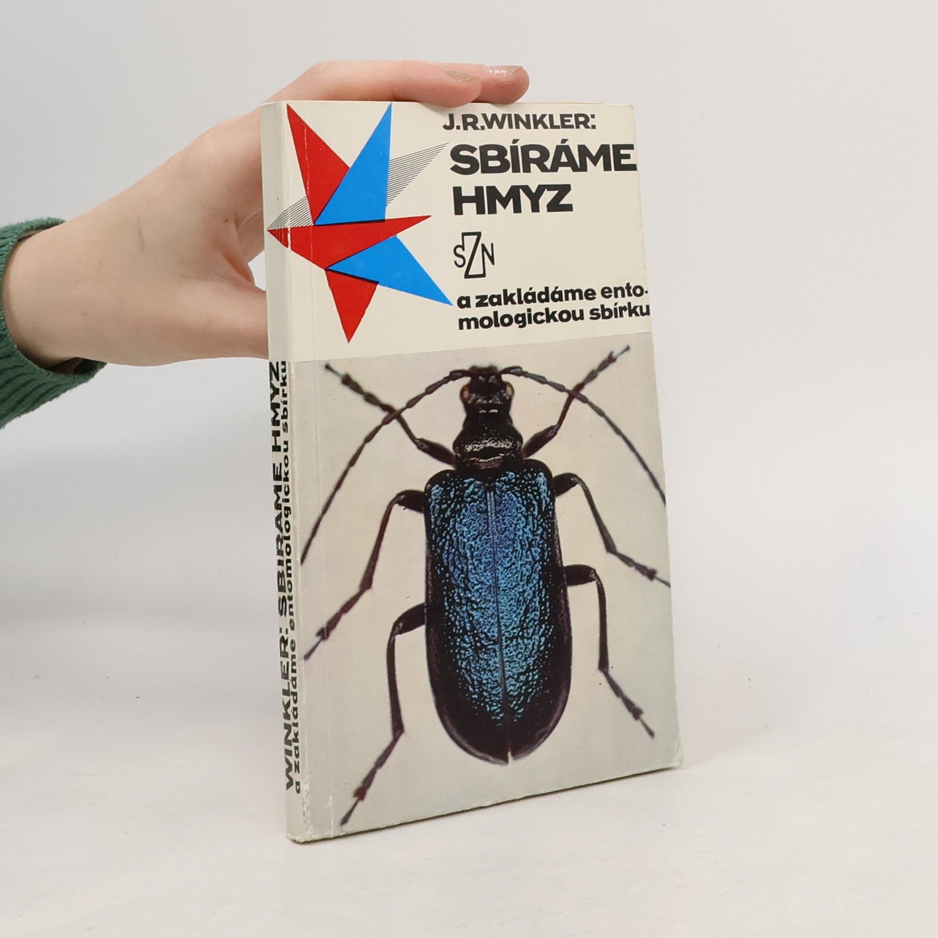 Josef Rudolf Winkler Sbíráme hmyz a zakládáme entomologickou sbírku