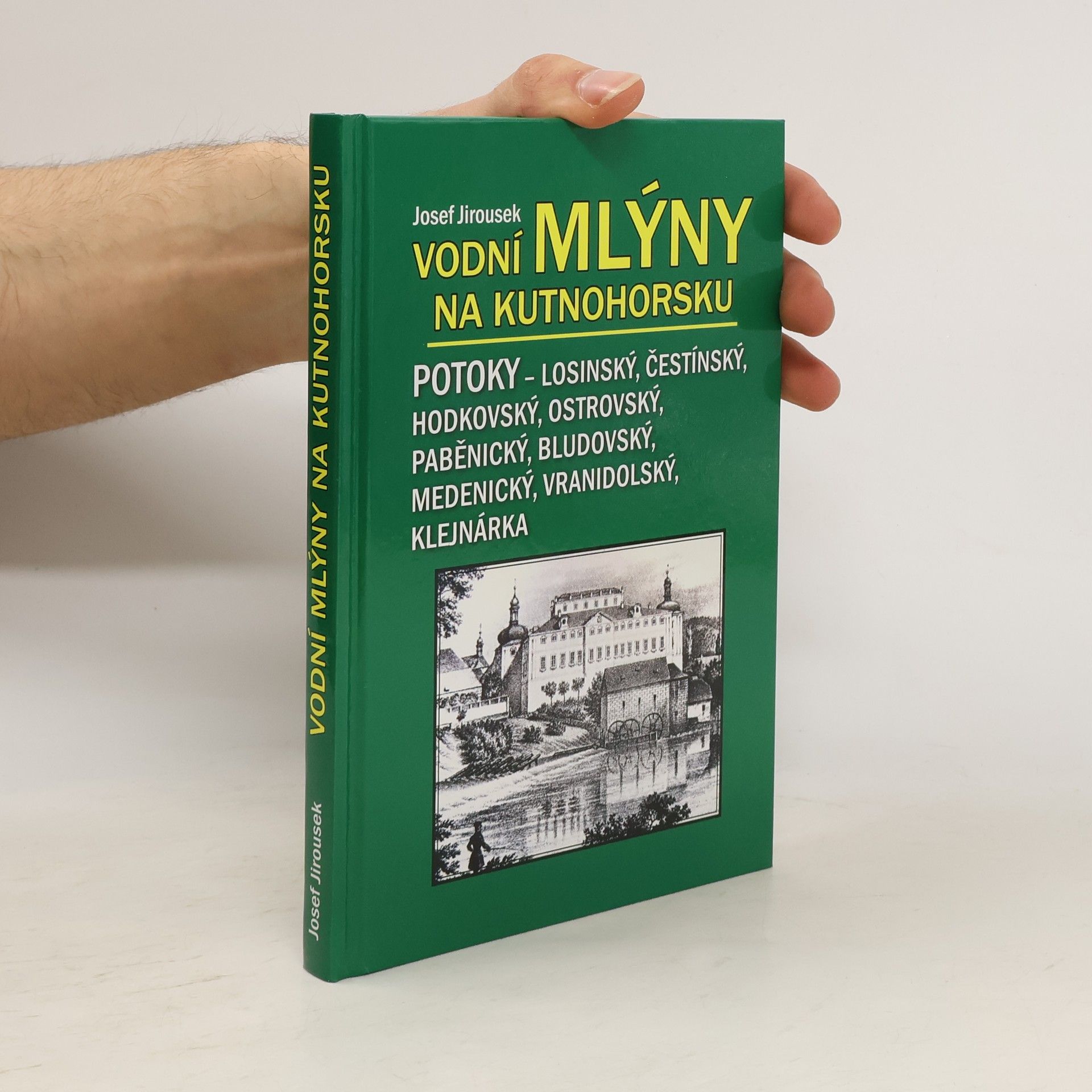 Josef Jiroušek Vodní mlýny na Kutnohorsku