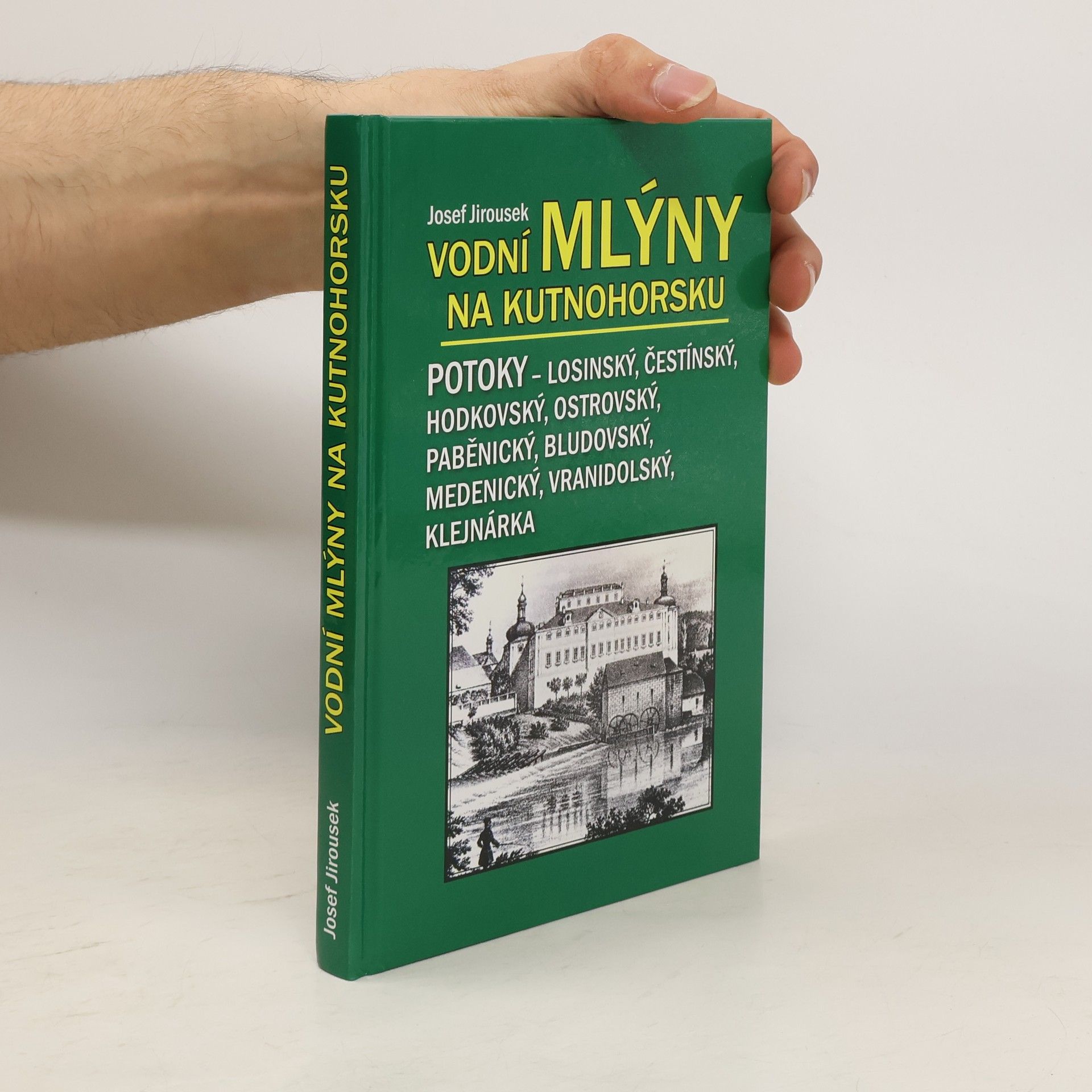 Josef Jiroušek Vodní mlýny na Kutnohorsku