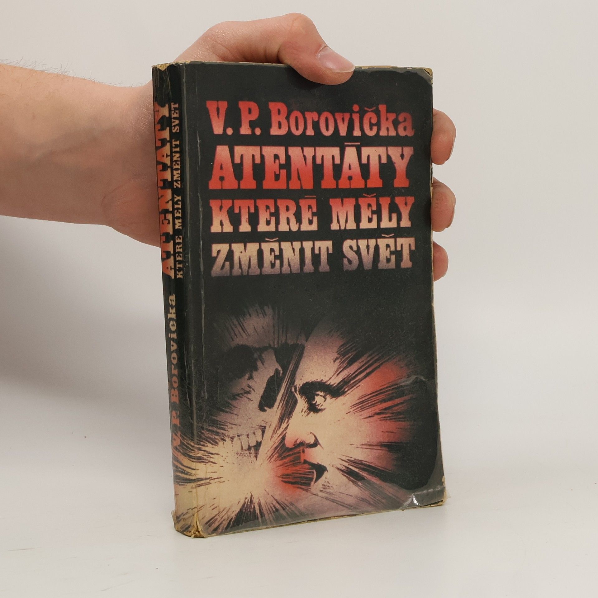 Václav Pavel Borovička Atentáty, které měly změnit svět