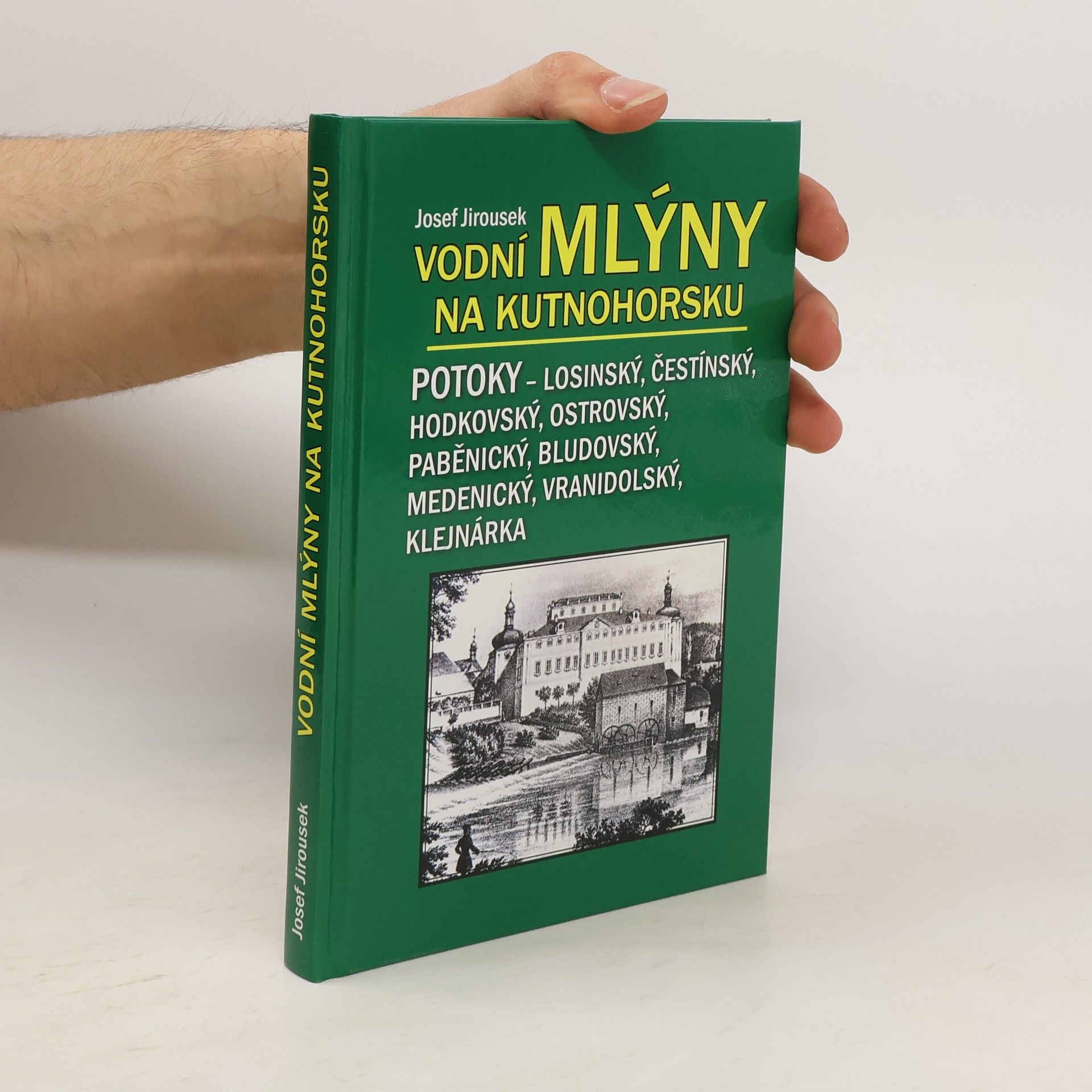 Josef Jiroušek Vodní mlýny na Kutnohorsku