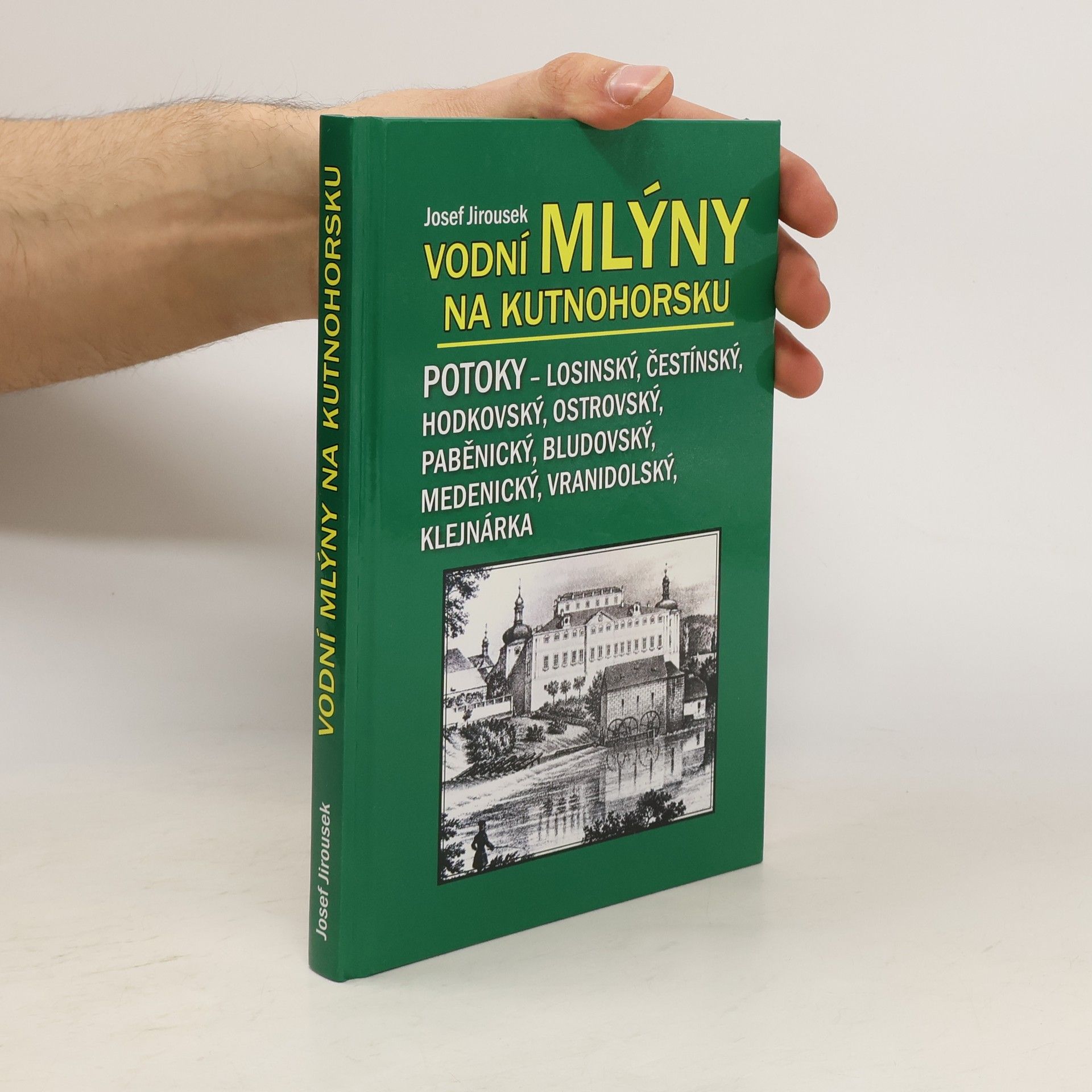 Josef Jiroušek Vodní mlýny na Kutnohorsku