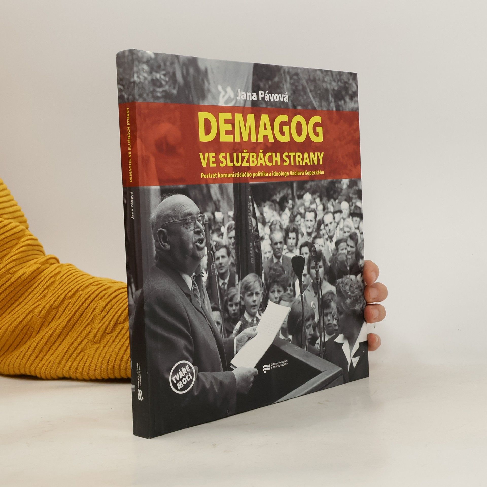 Jana Pávová Demagog ve službách strany: Portrét komunistického politika a ideologa Václava Kopeckého