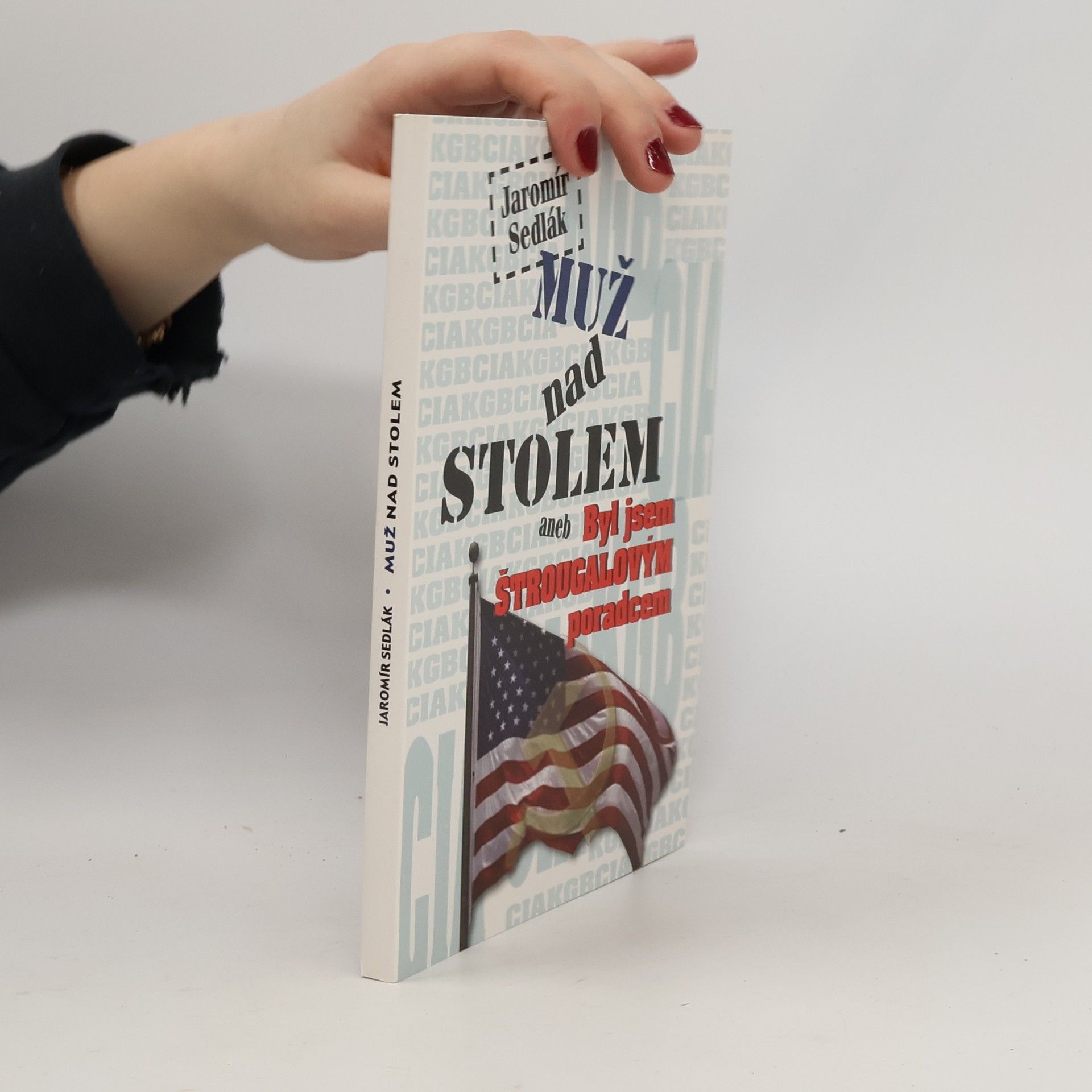 Jaromír Sedlák Muž nad stolem aneb Byl jsem Štrougalovým poradcem