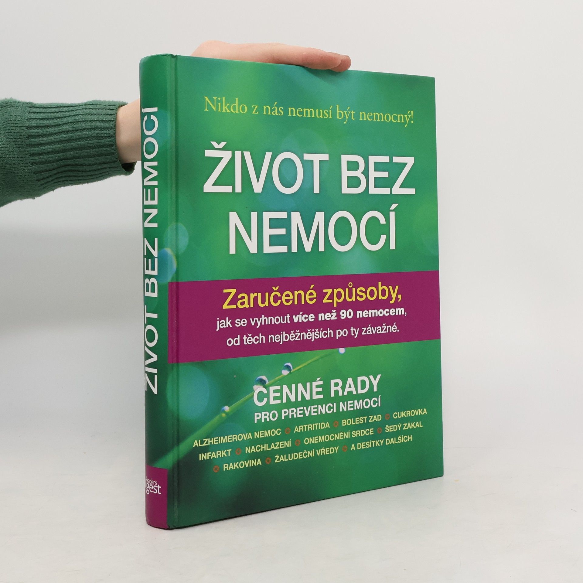 Debra L. Gordon Život bez nemocí : Zaručené způsoby, jak se vyhnout více než 90 nemocem, od těch nejběžnějších po ty závažné