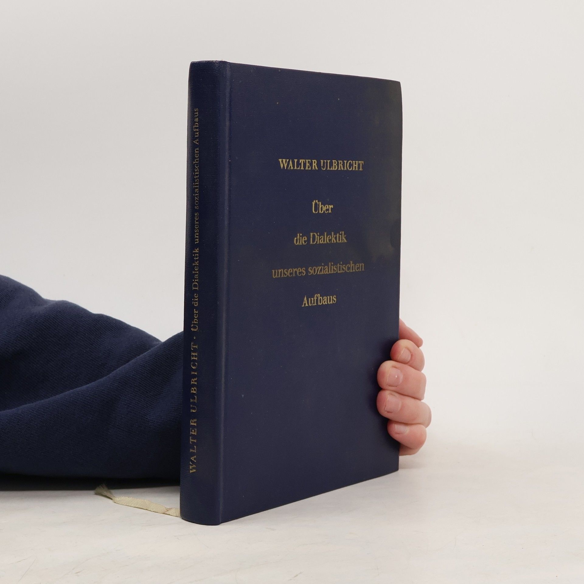 Walter Ulbricht Über die Dialektik unseres sozialistischen Aufbaus