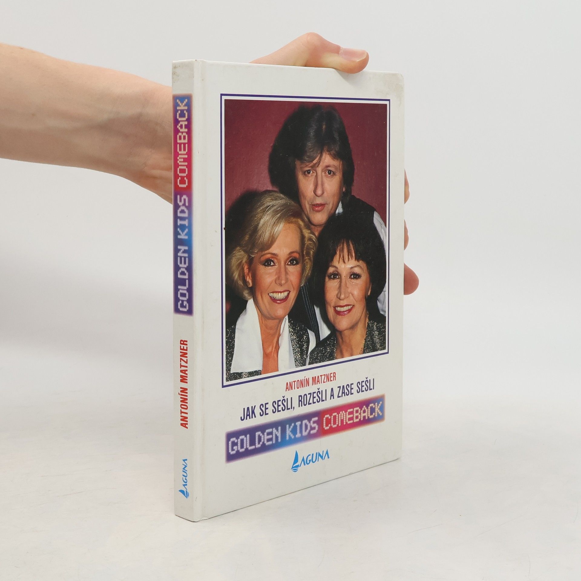 Antonín Matzner Jak se sešli, rozešli a zase sešli. Golden Kids Comeback