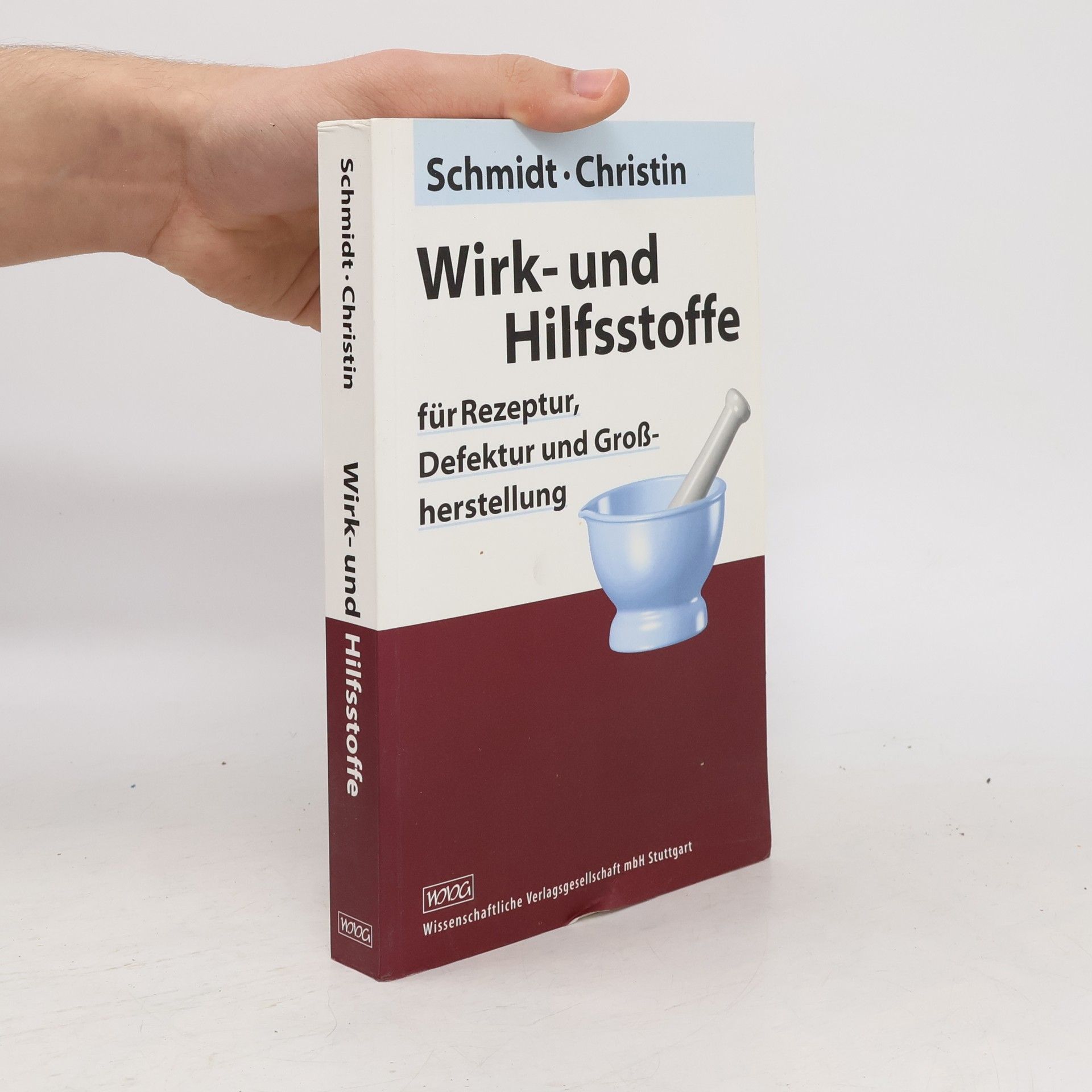 Peter C. Schmidt Wirk- und Hilfsstoffe für Rezeptur, Defektur und Großherstellung