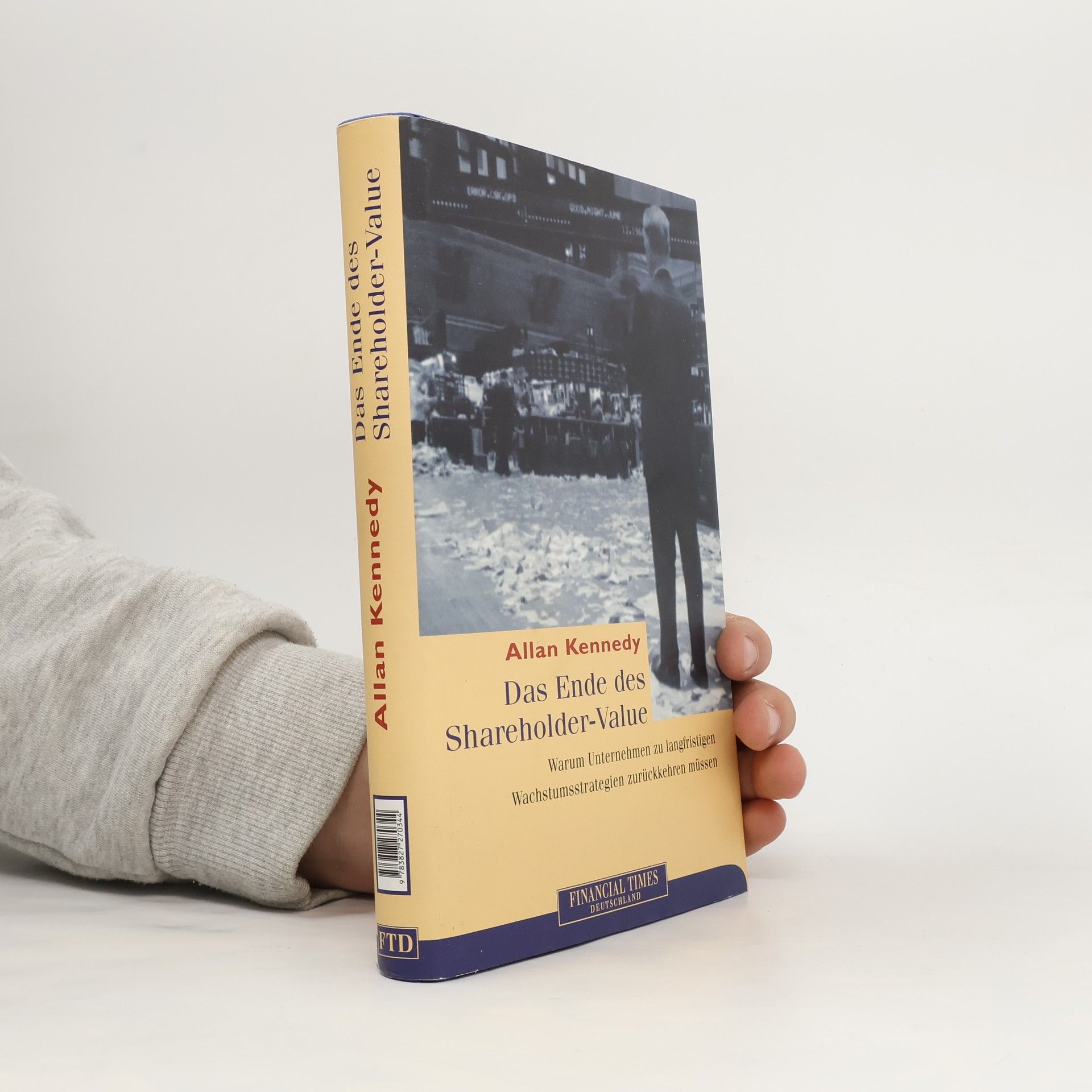 Allan A. Kennedy Das Ende des Shareholder-Value