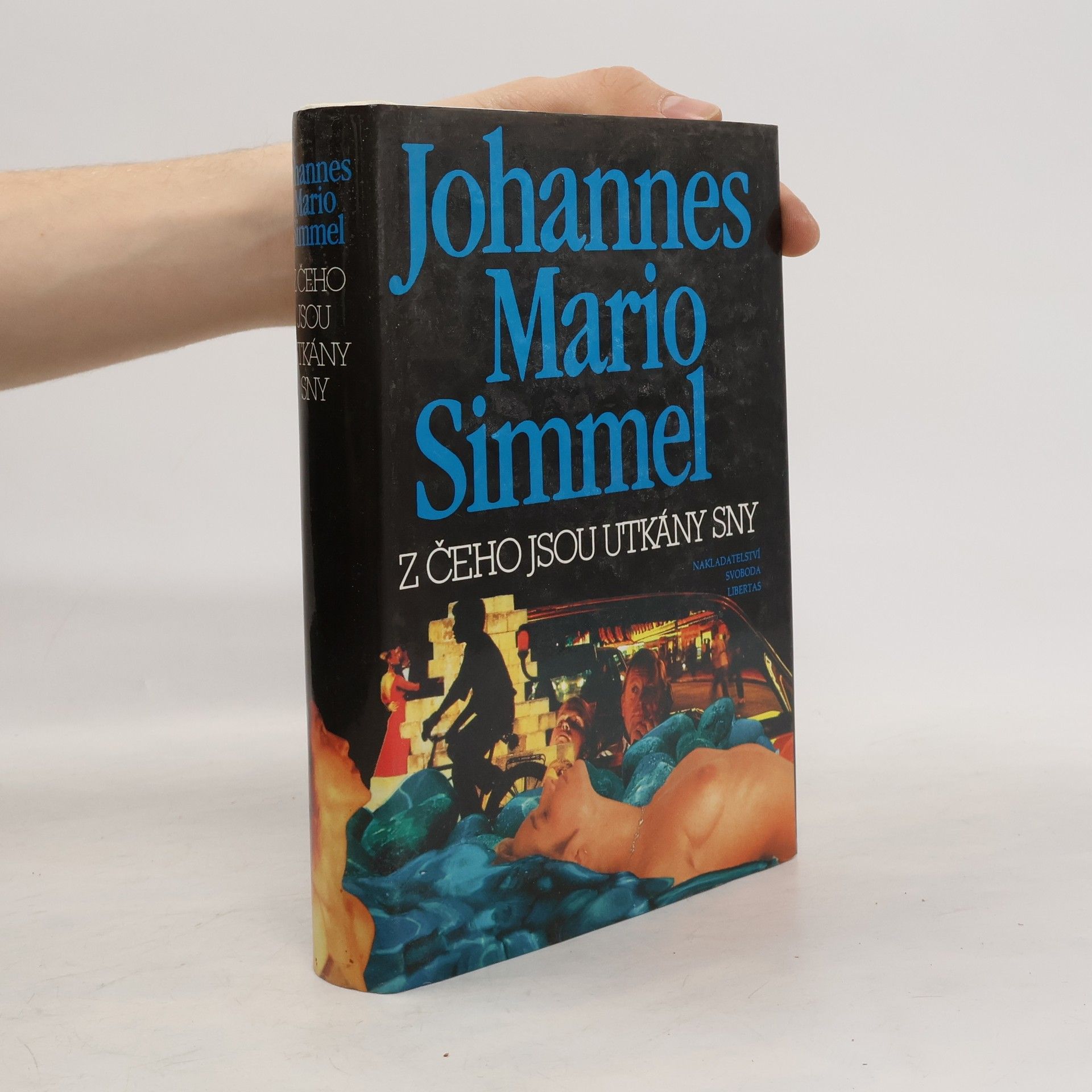 Johannes Mario Simmel Z čeho jsou utkány sny