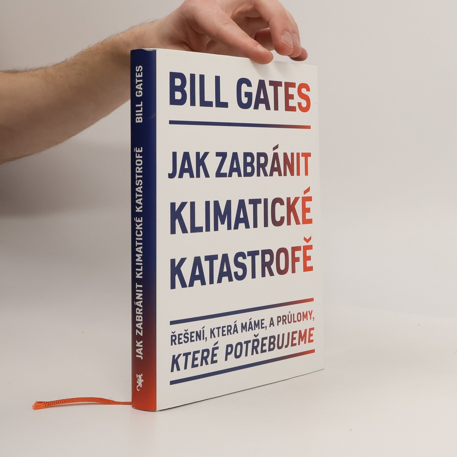 Bill Gates Jak zabránit klimatické katastrofě : řešení, která máme, a průlomy, které potřebujeme