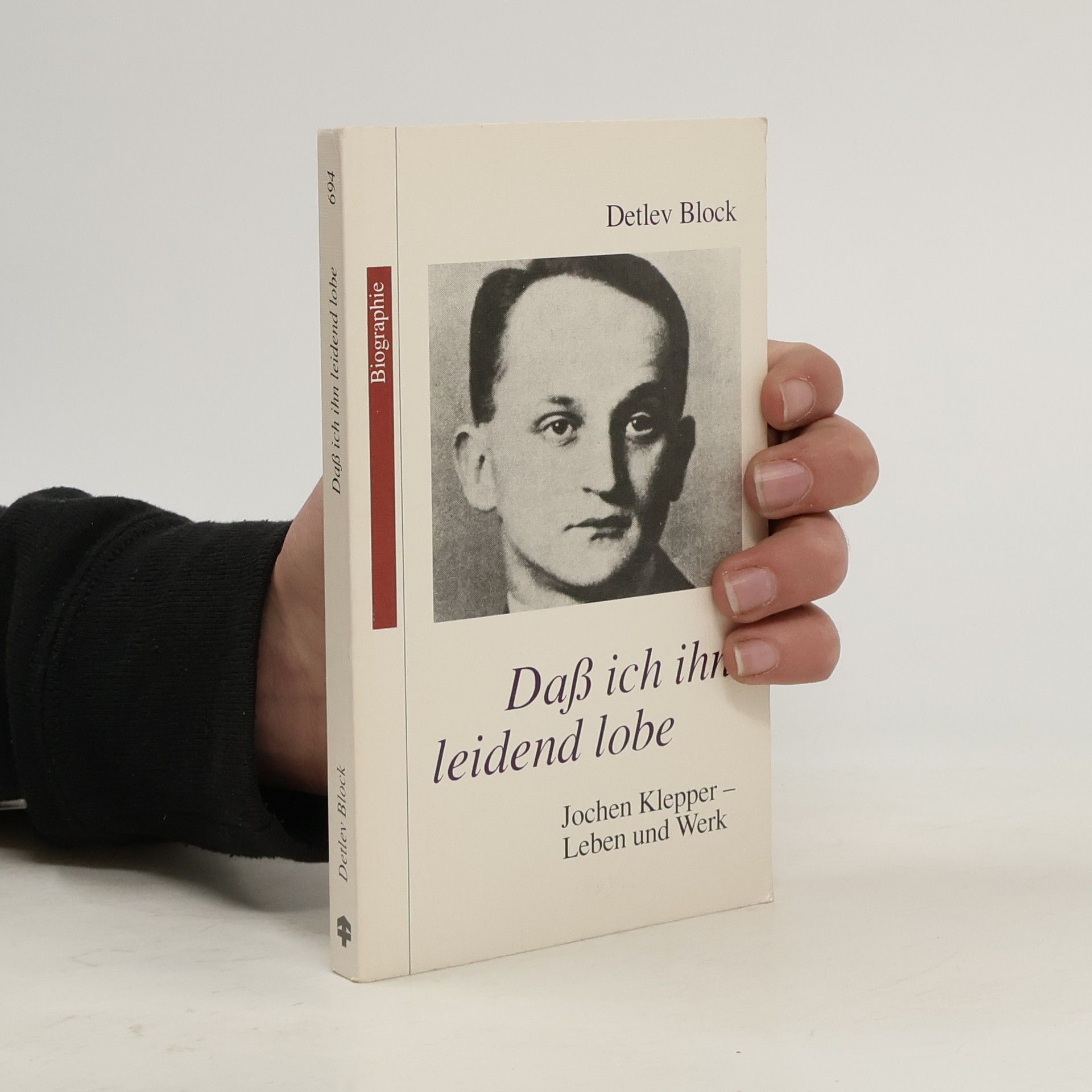 Detlev Block Dass ich ihn leidend lobe