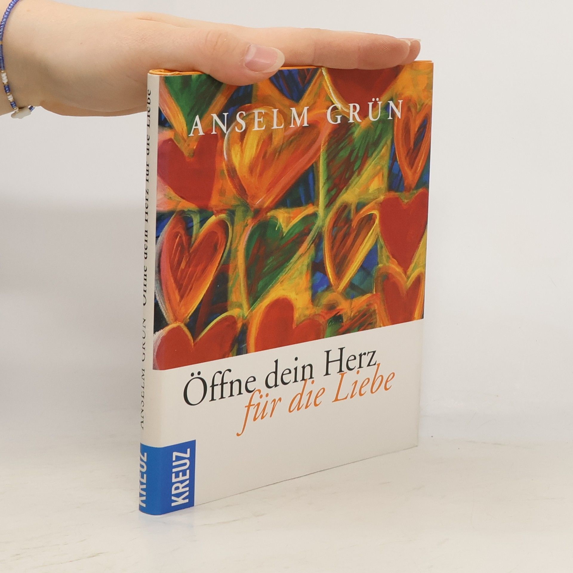 Anselm Grün Öffne dein Herz für die Liebe