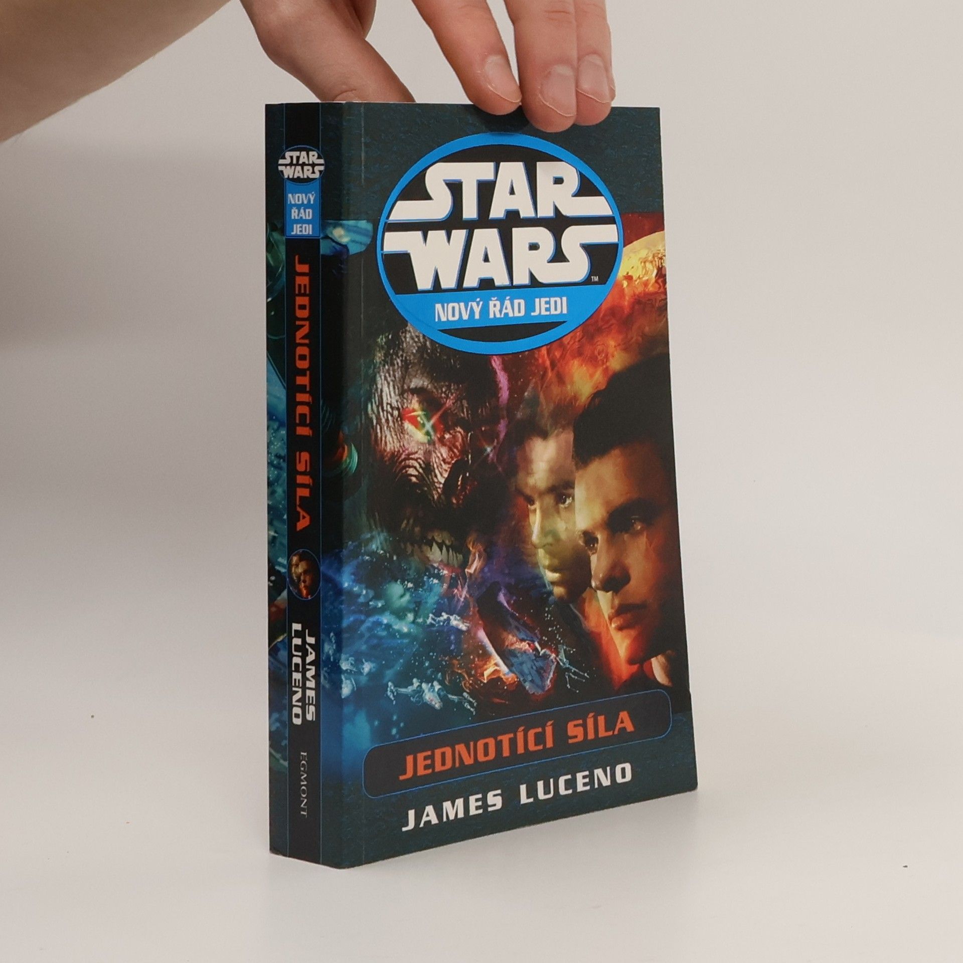 James Luceno Star Wars. Nový řád Jedi. Jednotící síla