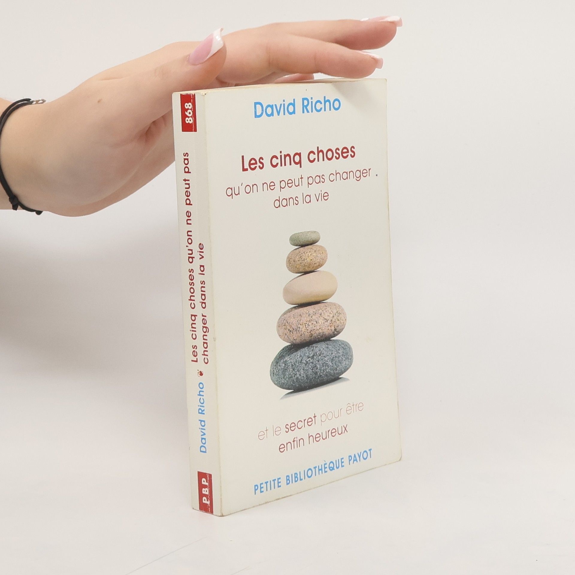 David Richo Les cinq choses qu'on ne peut pas changer dans la vie