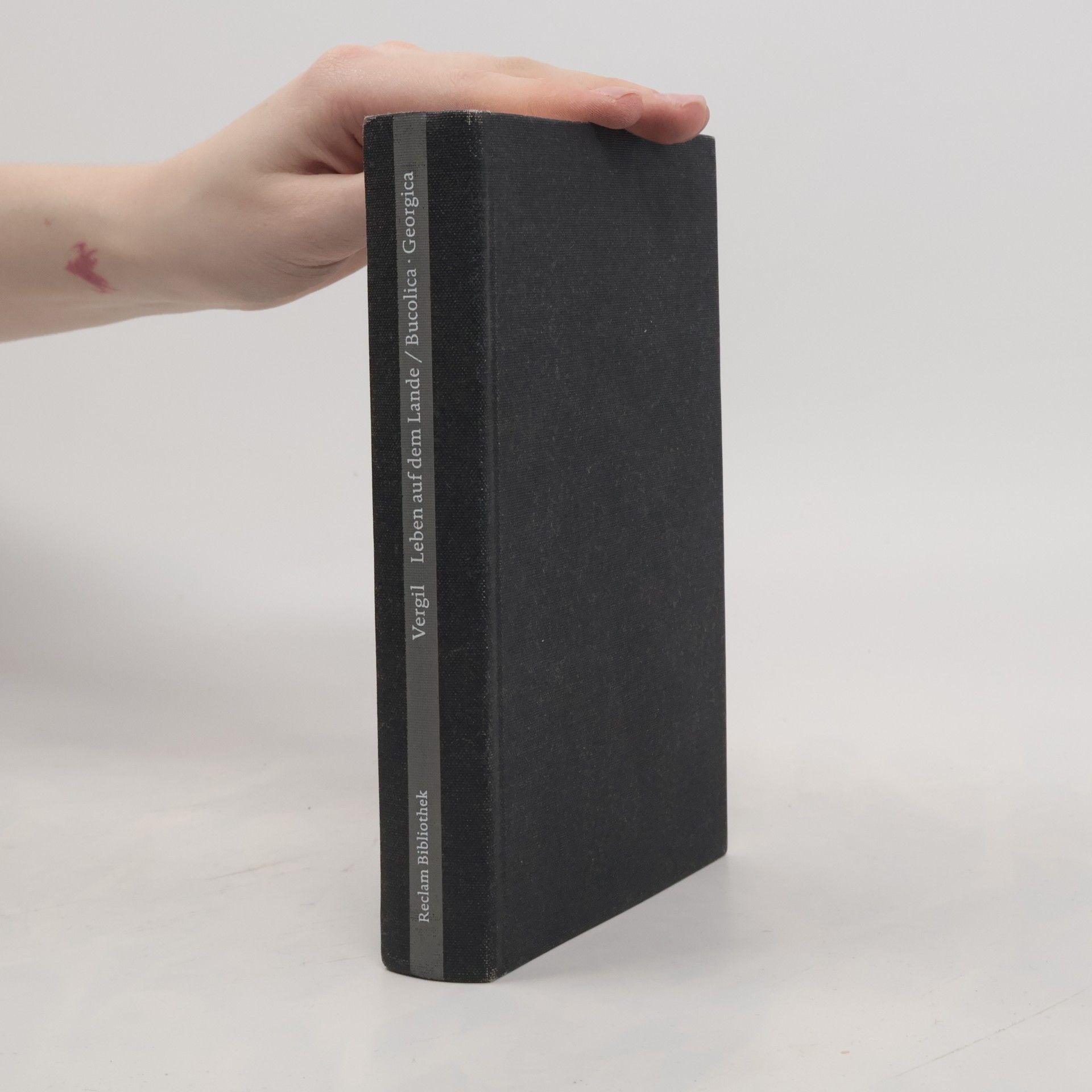 Publius Vergilius Maro Reclam Bibliothek: Leben auf dem Lande. Bucolica - Georgica