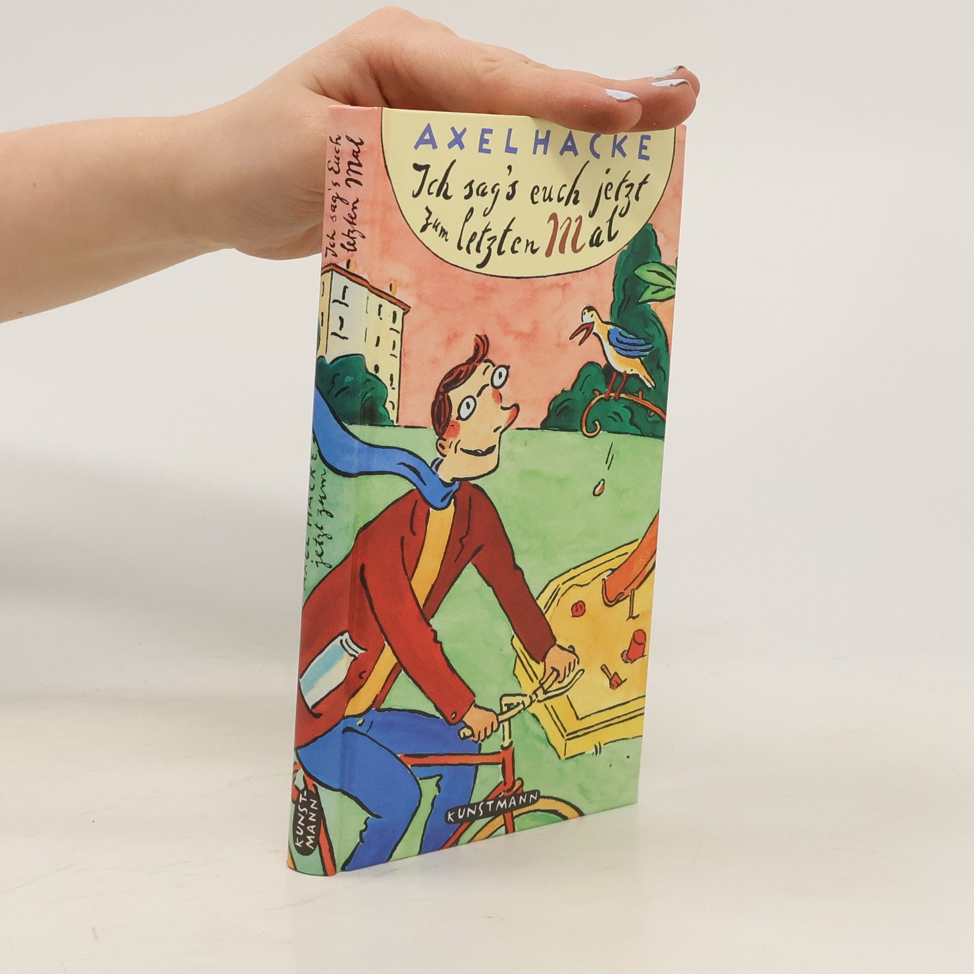 Axel Hacke Ich sag's Euch jetzt zum letzten Mal!