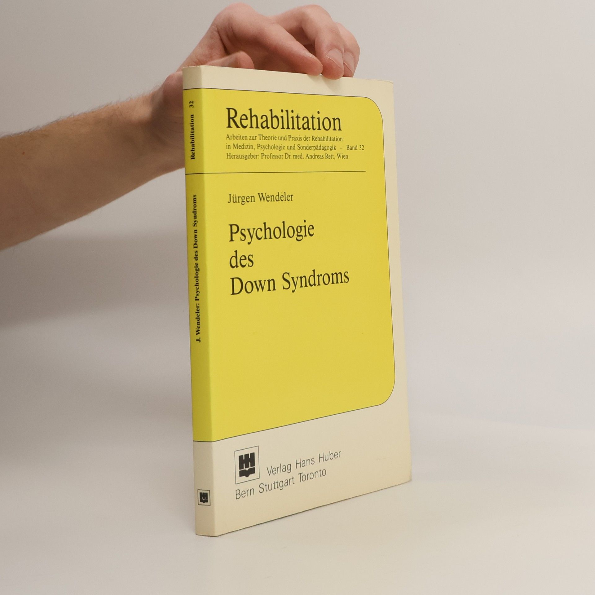 Jürgen Wendeler Arbeiten zur Theorie und Praxis der Rehabilitation in Medizin, Psychologie und Sonderpädagogik - 32: Psychologie des Down-Syndroms