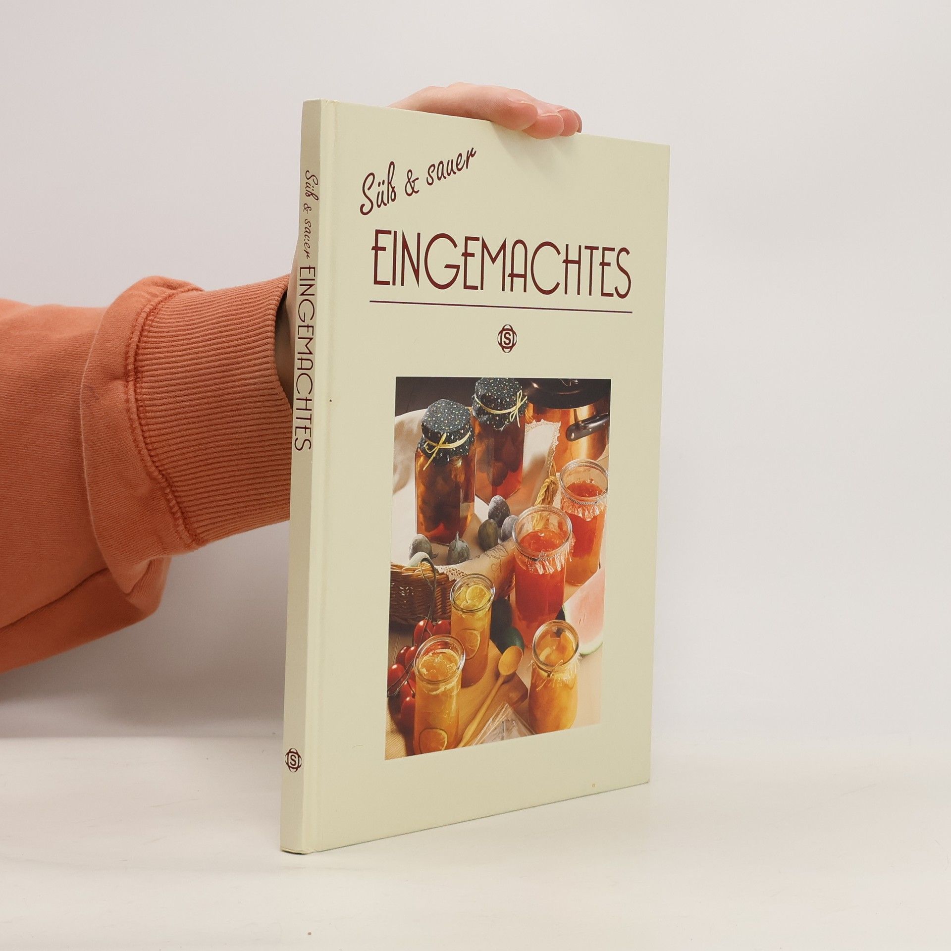 Maria Buchheim Süss und sauer. Eingemachtes.