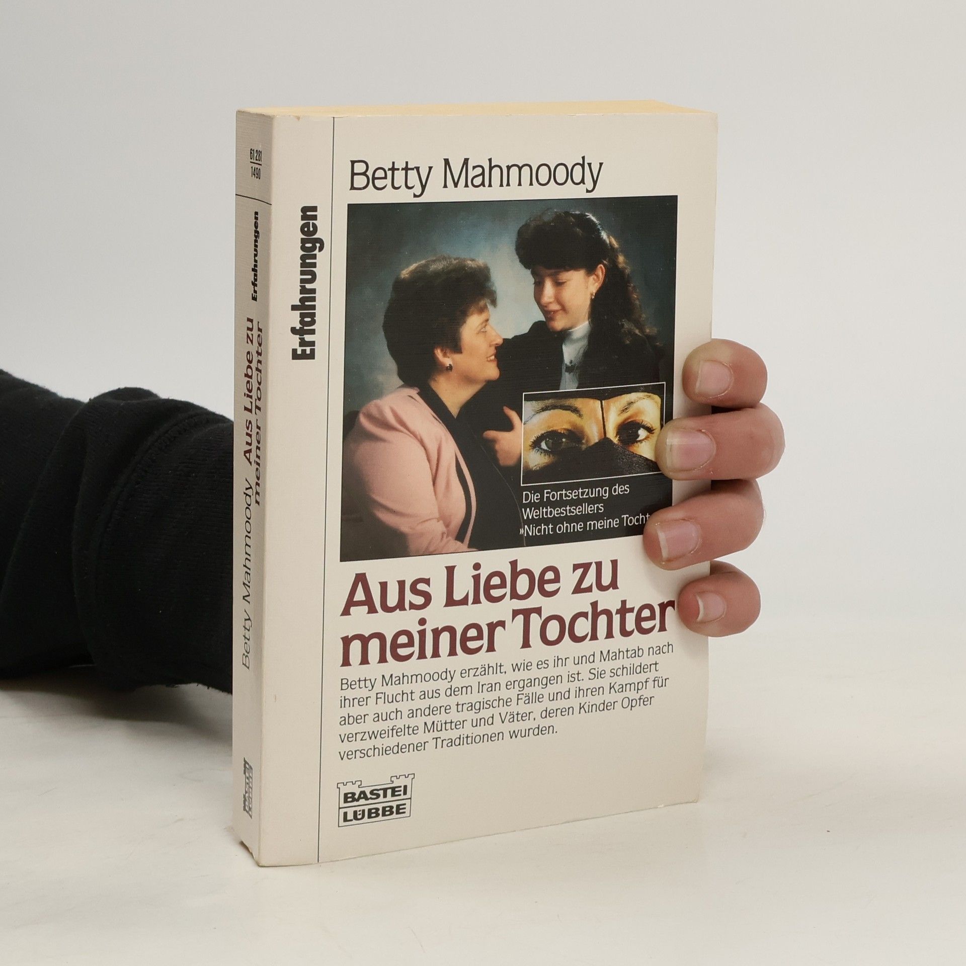 Betty Mahmoody Aus Liebe zu meiner Tochter