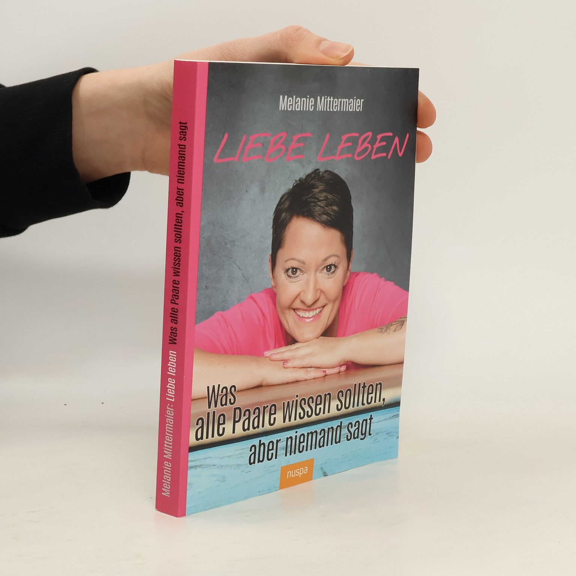 Melanie Mittermaier Liebe leben. Was alle Paare wissen sollten, aber niemand sagt.