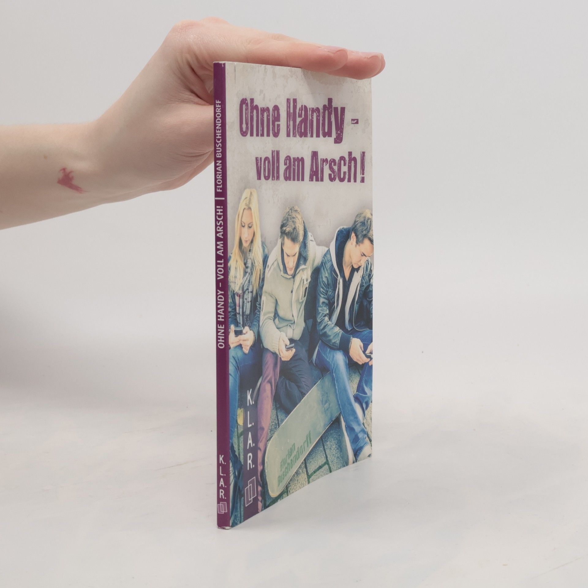 Florian Buschendorff Ohne Handy - voll am Arsch!