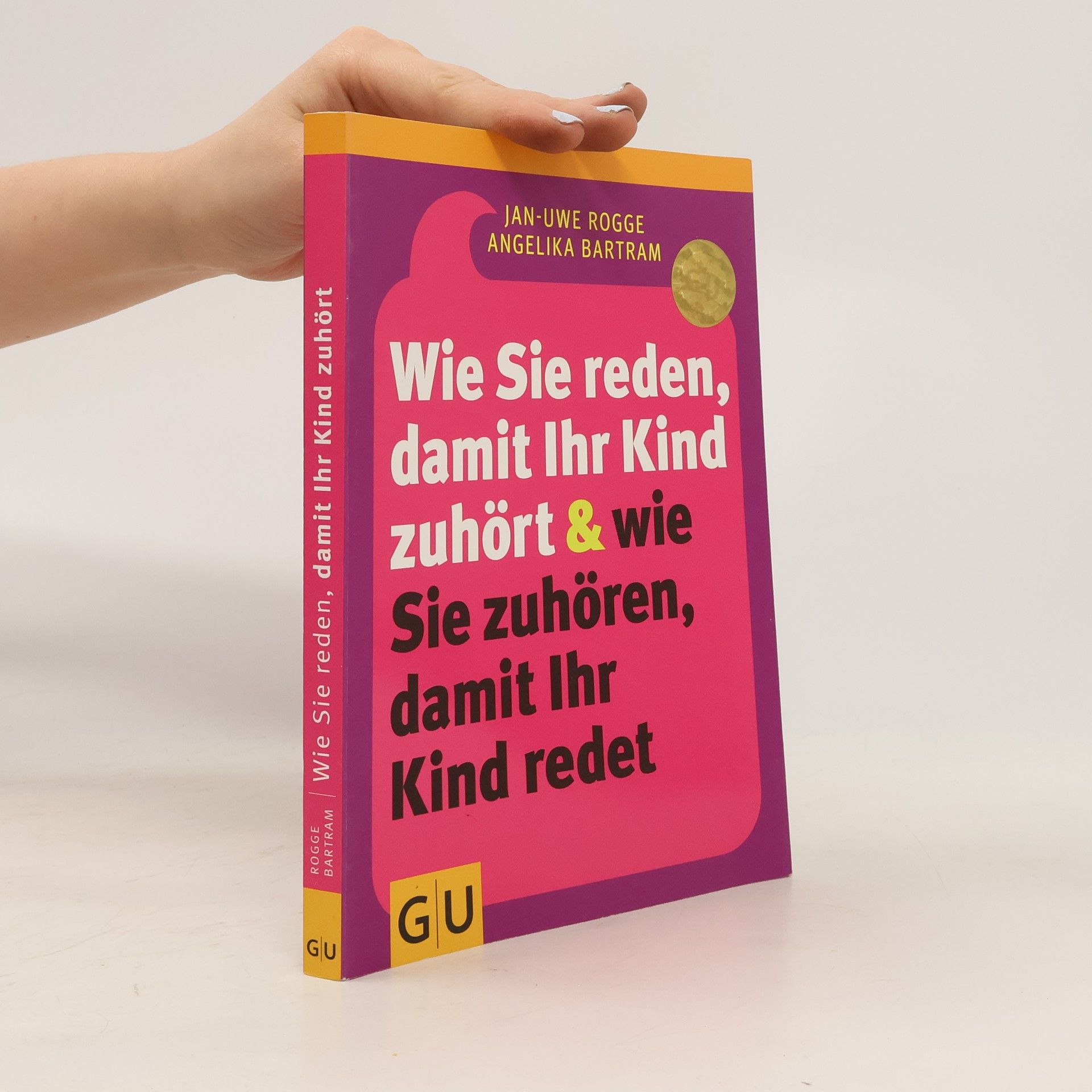 Jan-Uwe Rogge Wie Sie reden, damit Ihr Kind zuhört & wie Sie zuhören, damit Ihr Kind redet