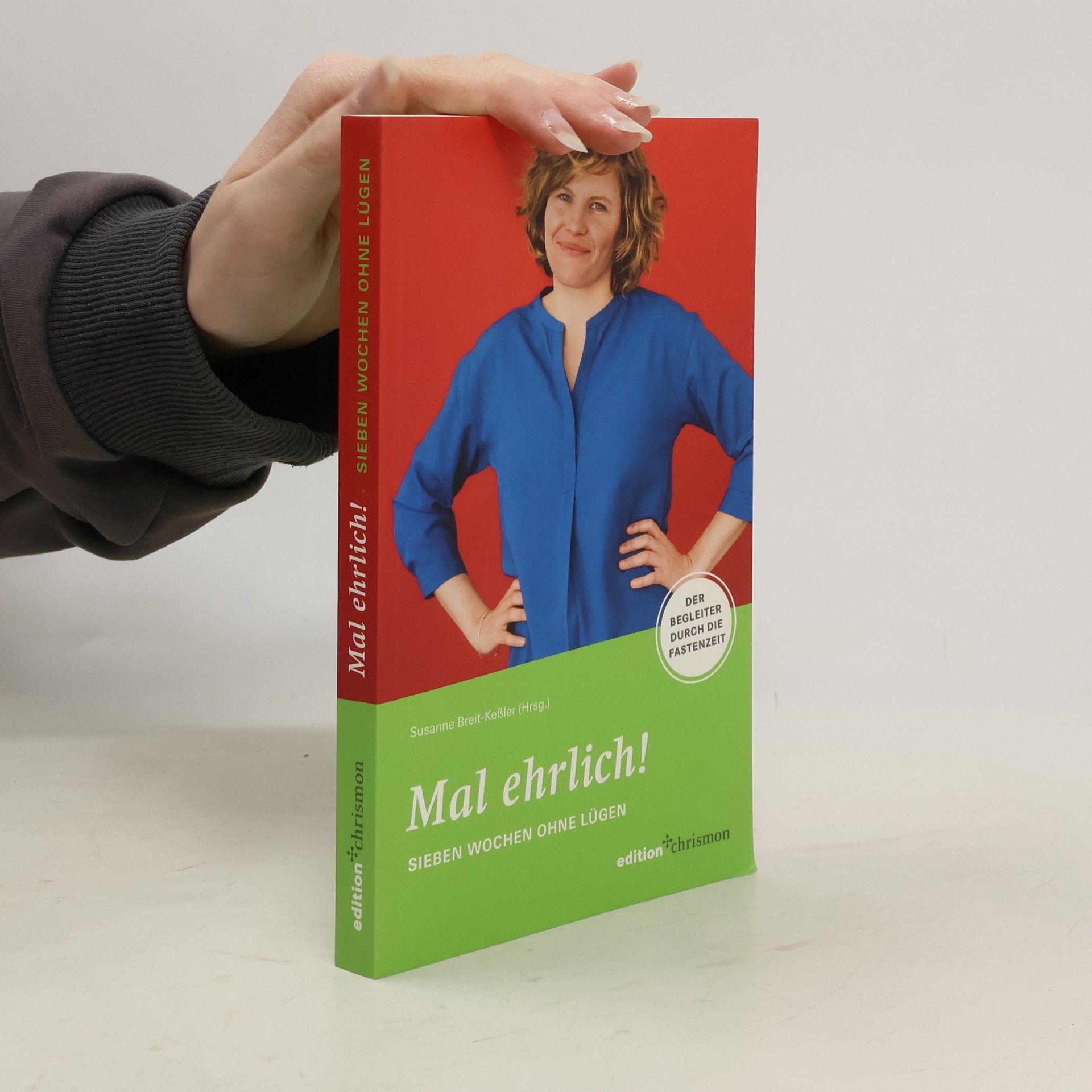 Susanne Breit-Keßler Mal ehrlich! Sieben Wochen ohne Lügen