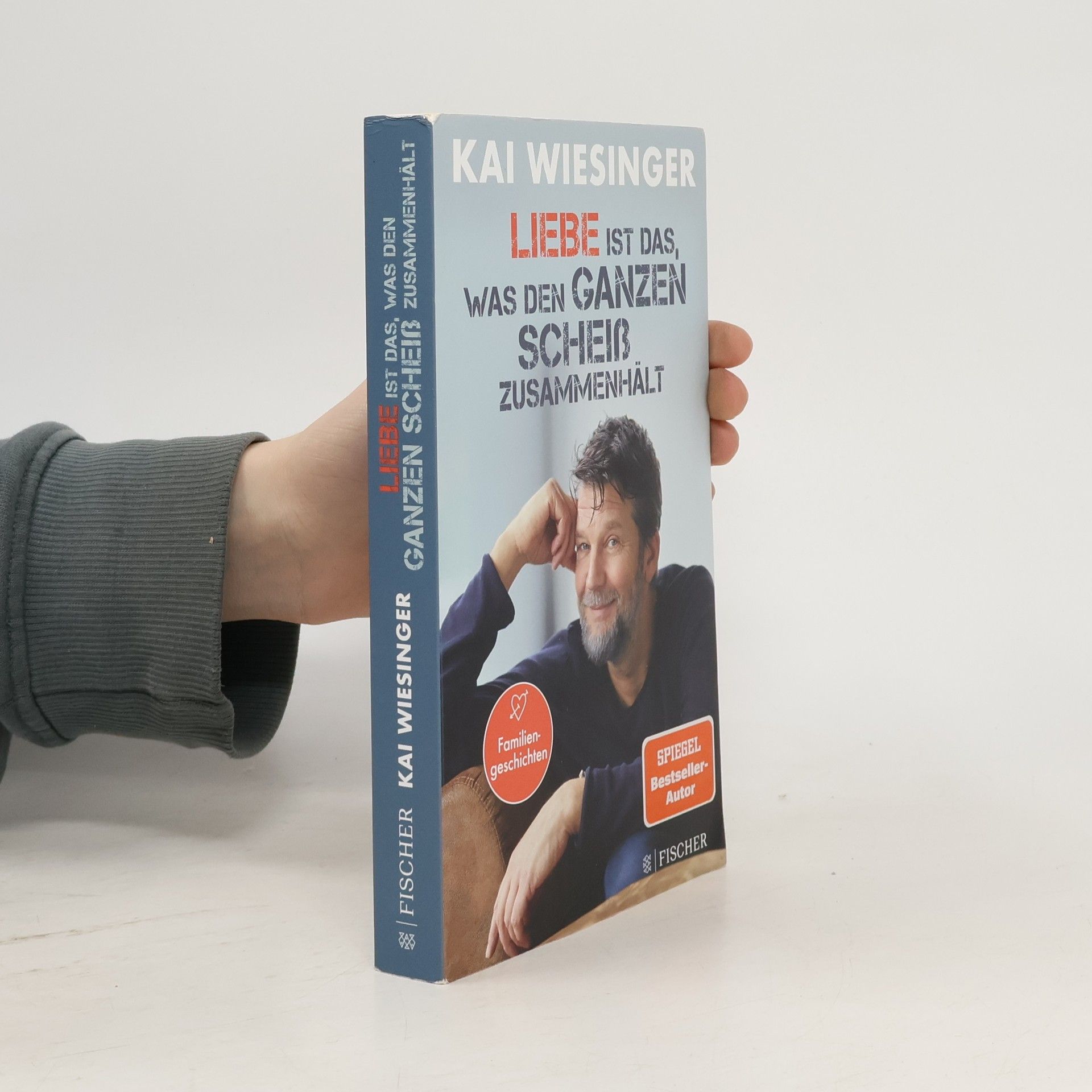 Kai Weisinger Liebe ist das, was den ganzen Scheiß zusammenhält