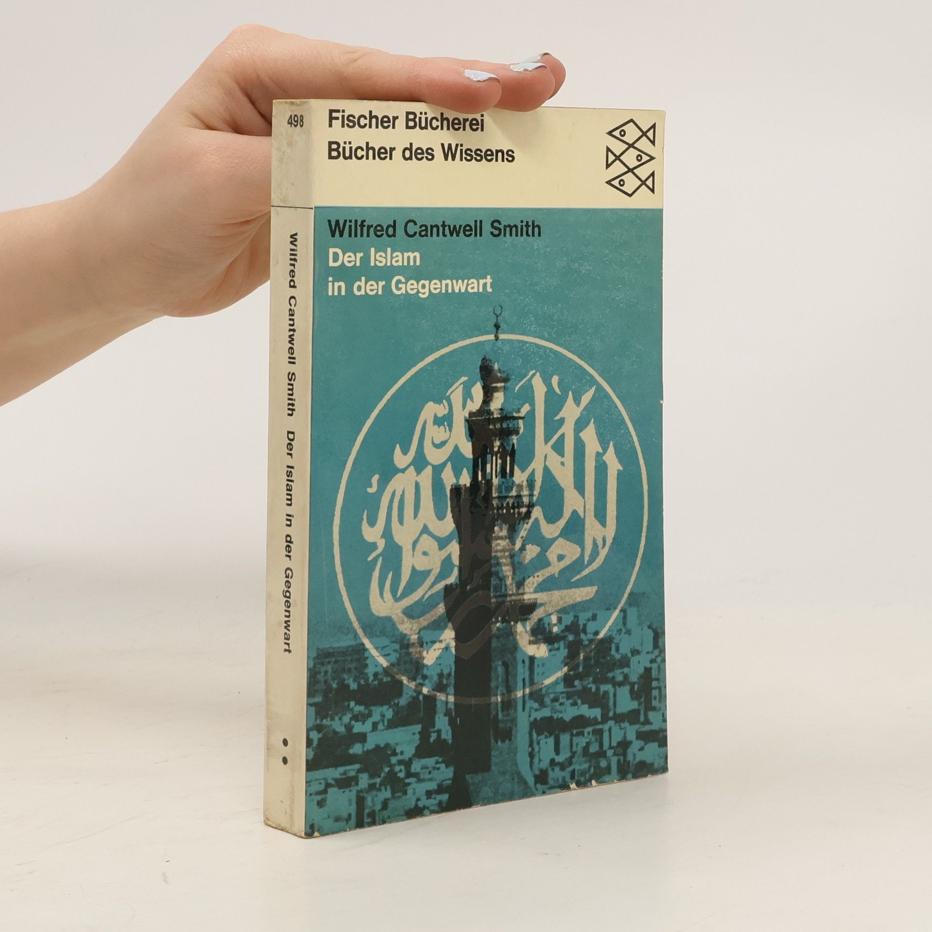 Wilfred Cantwell Smith Der Islam in der Gegenwart